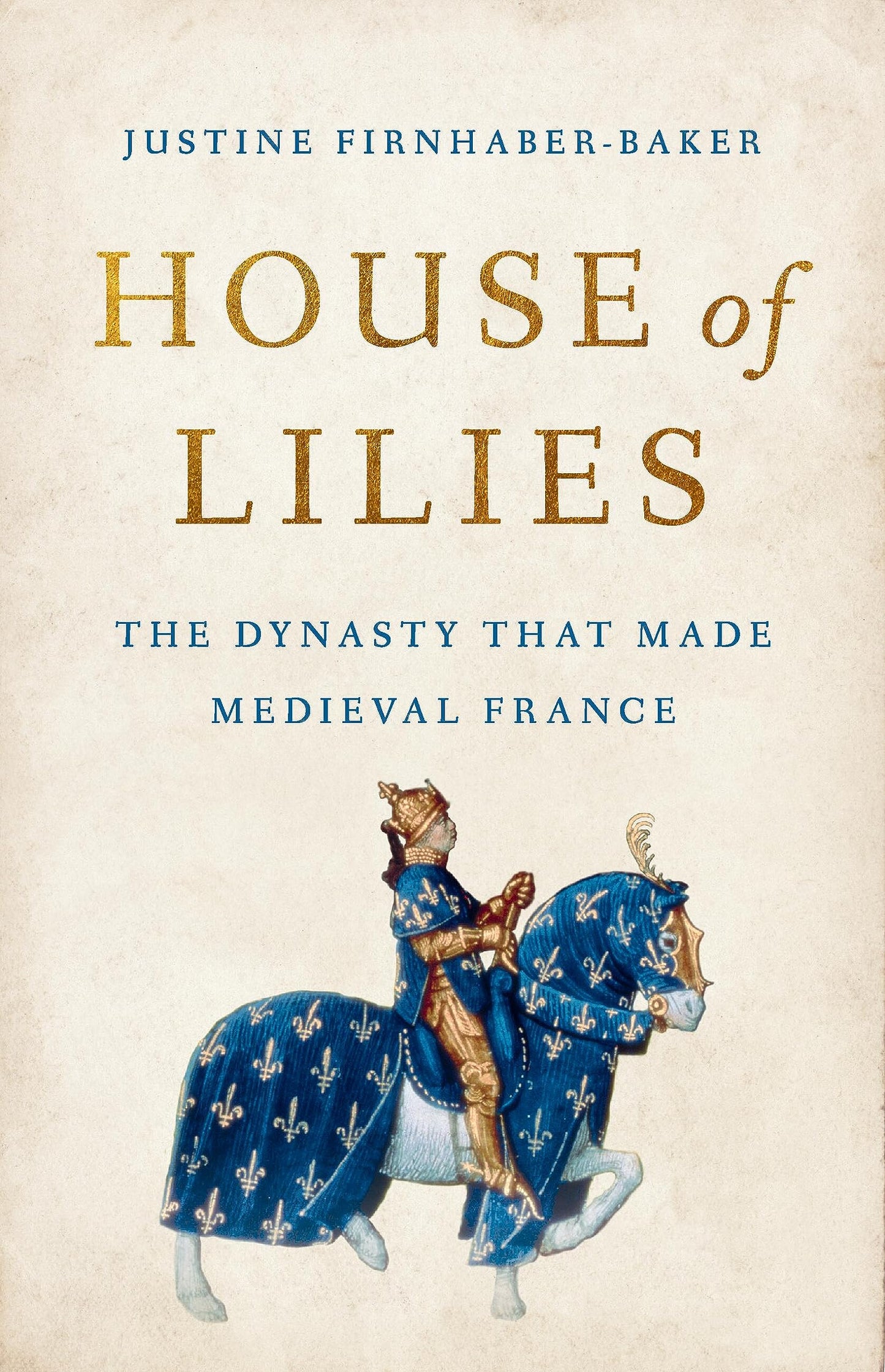House of Lilies: The Dynasty That Made Medieval France book cover