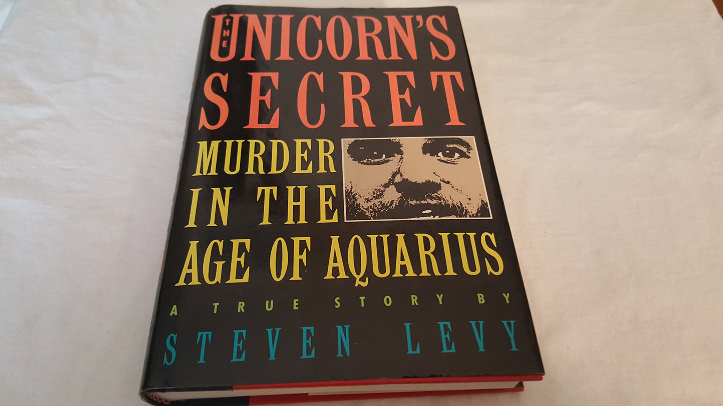 Unicorn's Secret: Murder in the Age of Aquarius: A True Story book cover