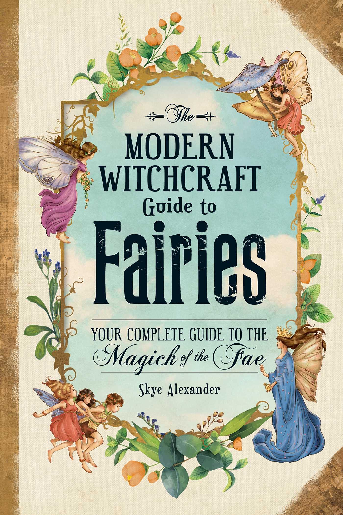 Modern Witchcraft Guide to Fairies: Your Complete Guide to the Magick of the Fae book cover