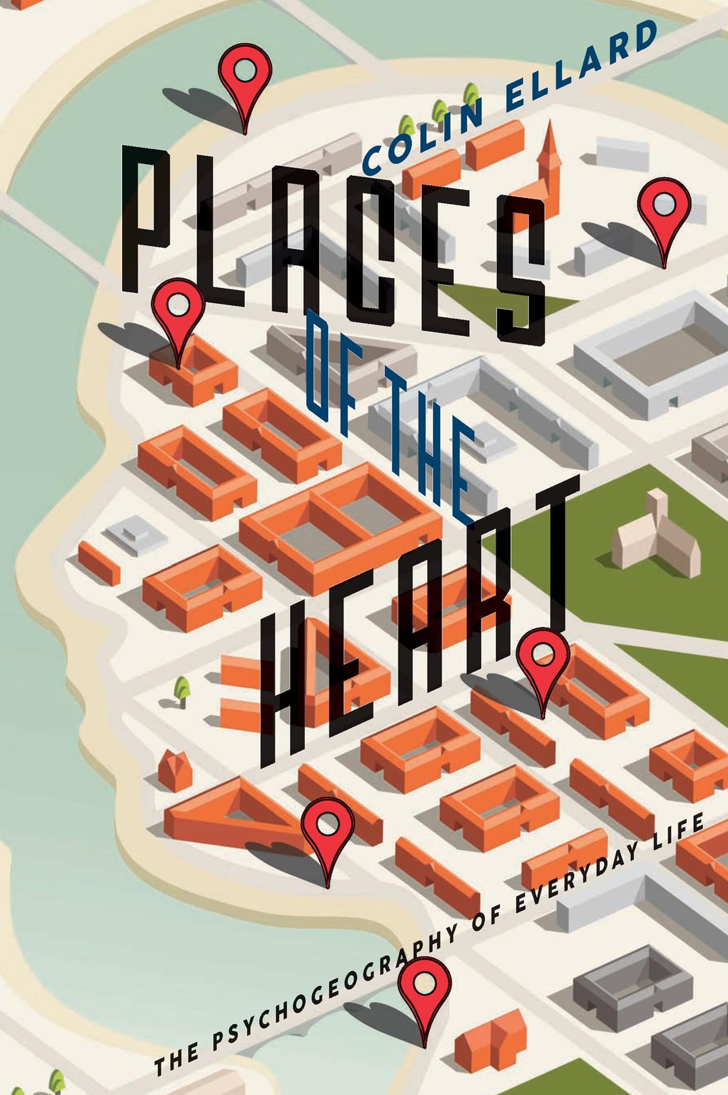 Places of the Heart: The Psychogeography of Everyday Life book cover