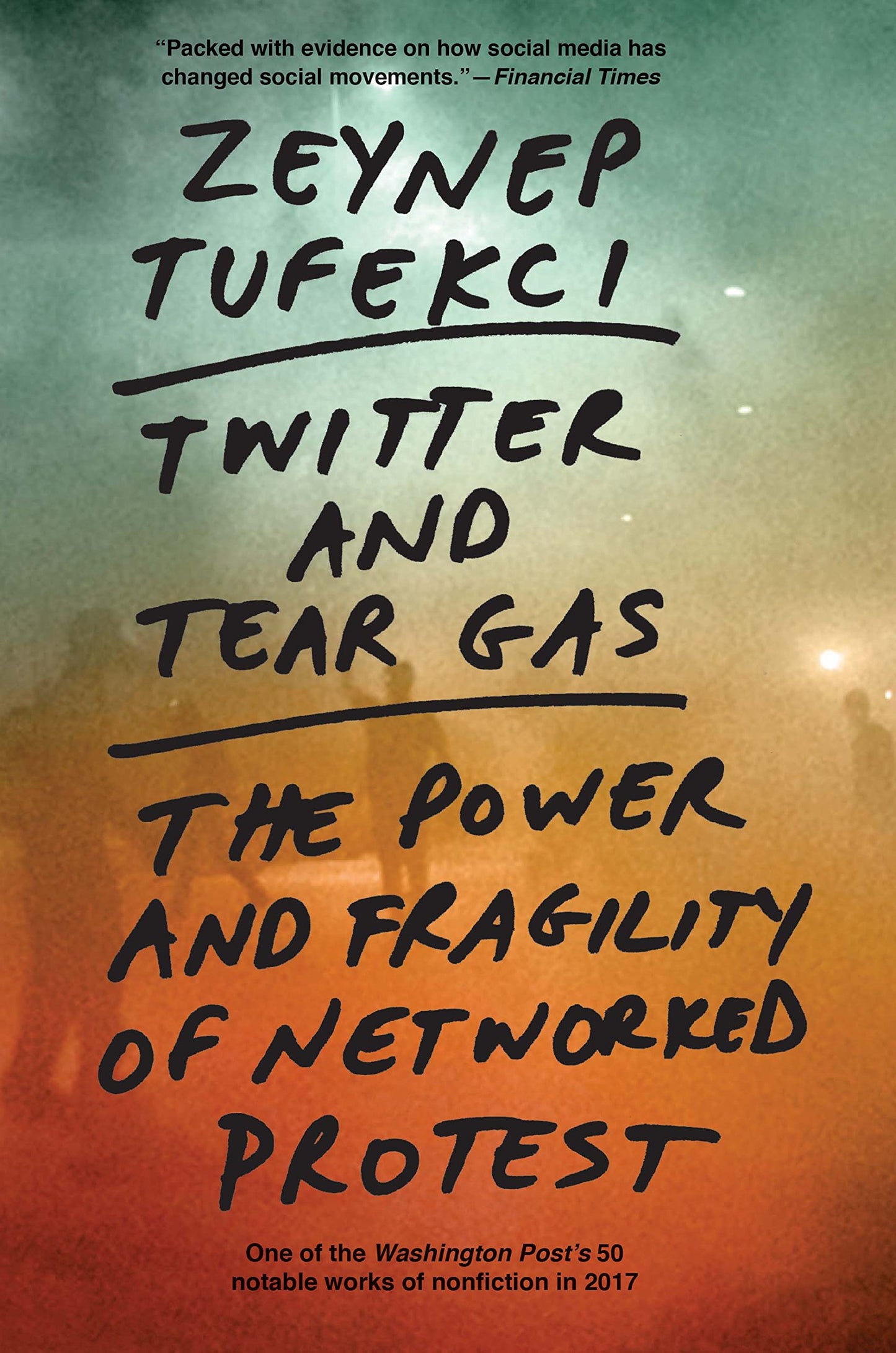 Twitter and Tear Gas: The Power and Fragility of Networked Protest book cover