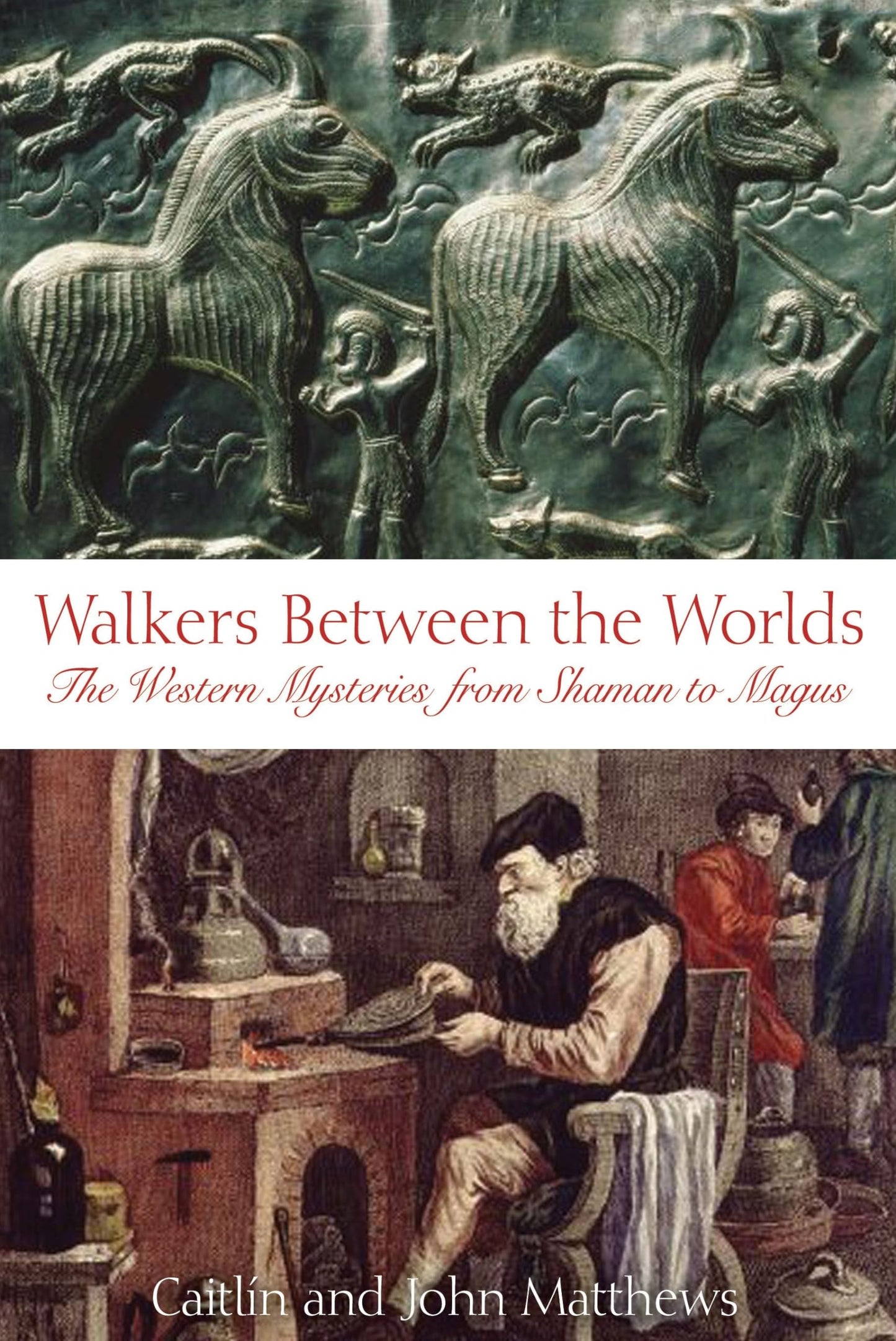 Walkers Between the Worlds: The Western Mysteries from Shaman to Magus book cover