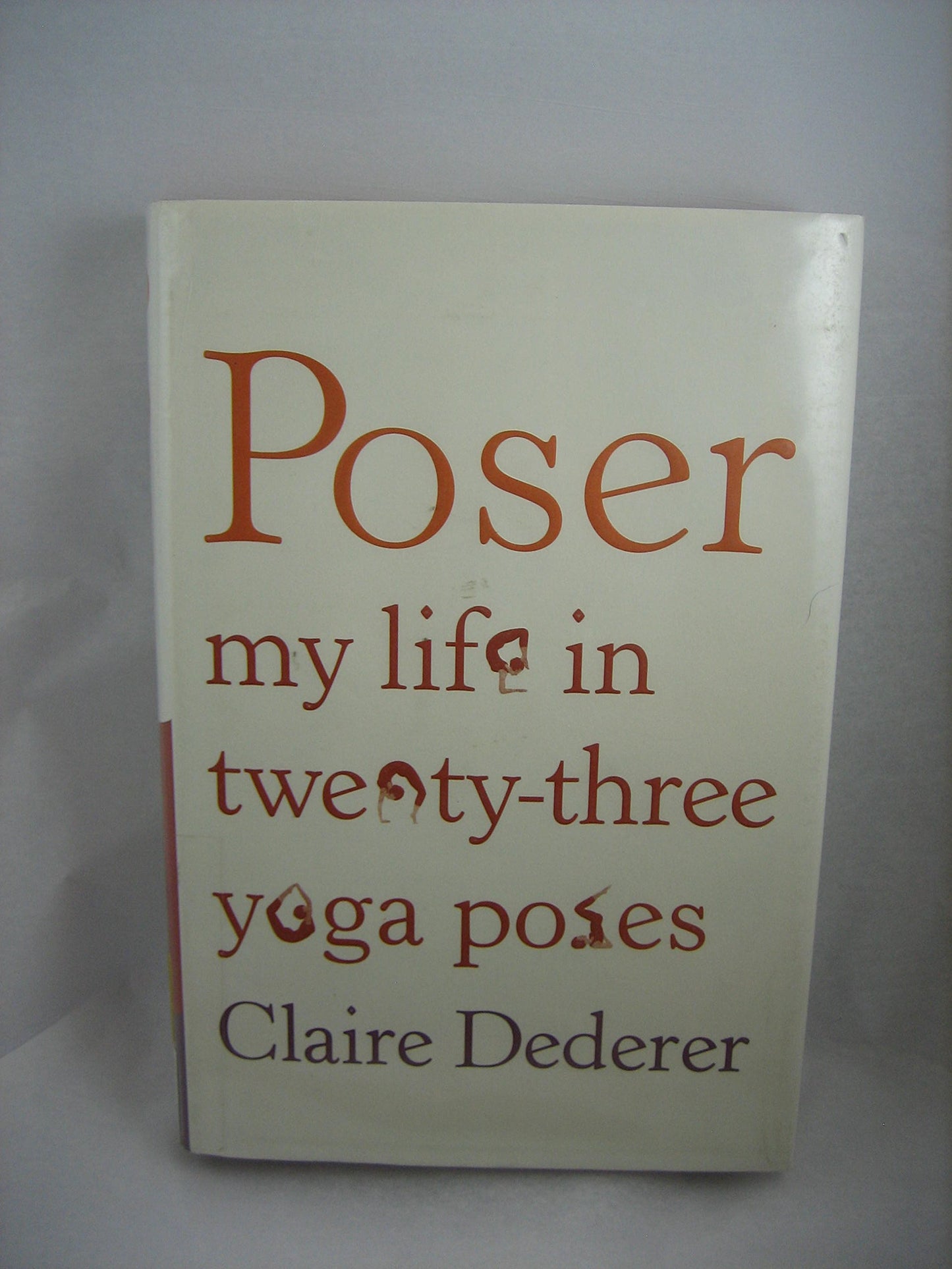 Poser: My Life in Twenty-Three Yoga Poses book cover