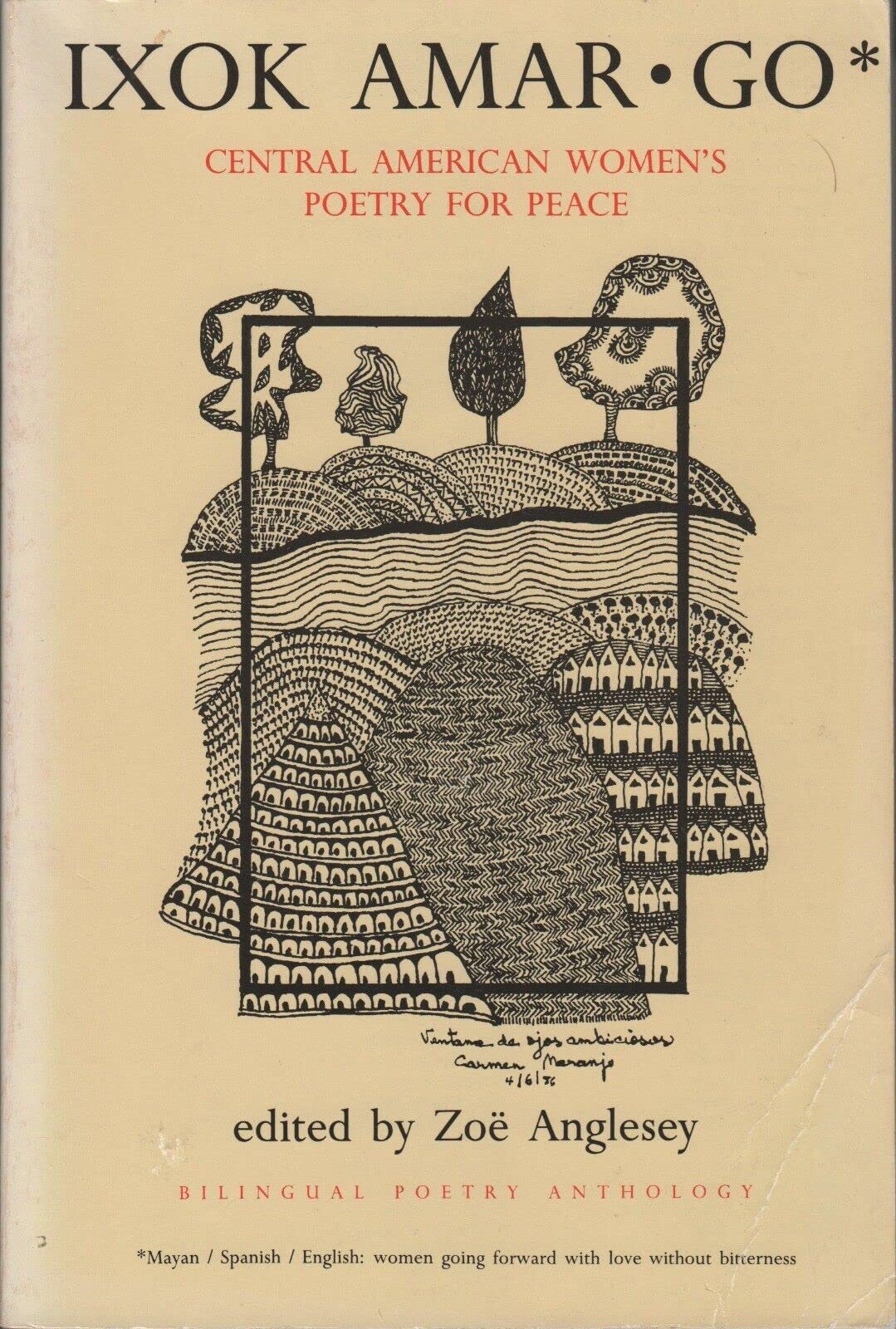 Ixok Amar-Go: Central American Women's Poetry for Peace/Poesia De Mujeres Centroamericanas Por LA Paz (English, Spanish, Mayan and Gullah Edition) book cover