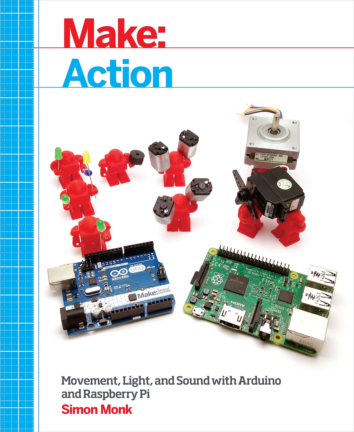 Make: Action: Movement, Light, and Sound with Arduino and Raspberry Pi book cover