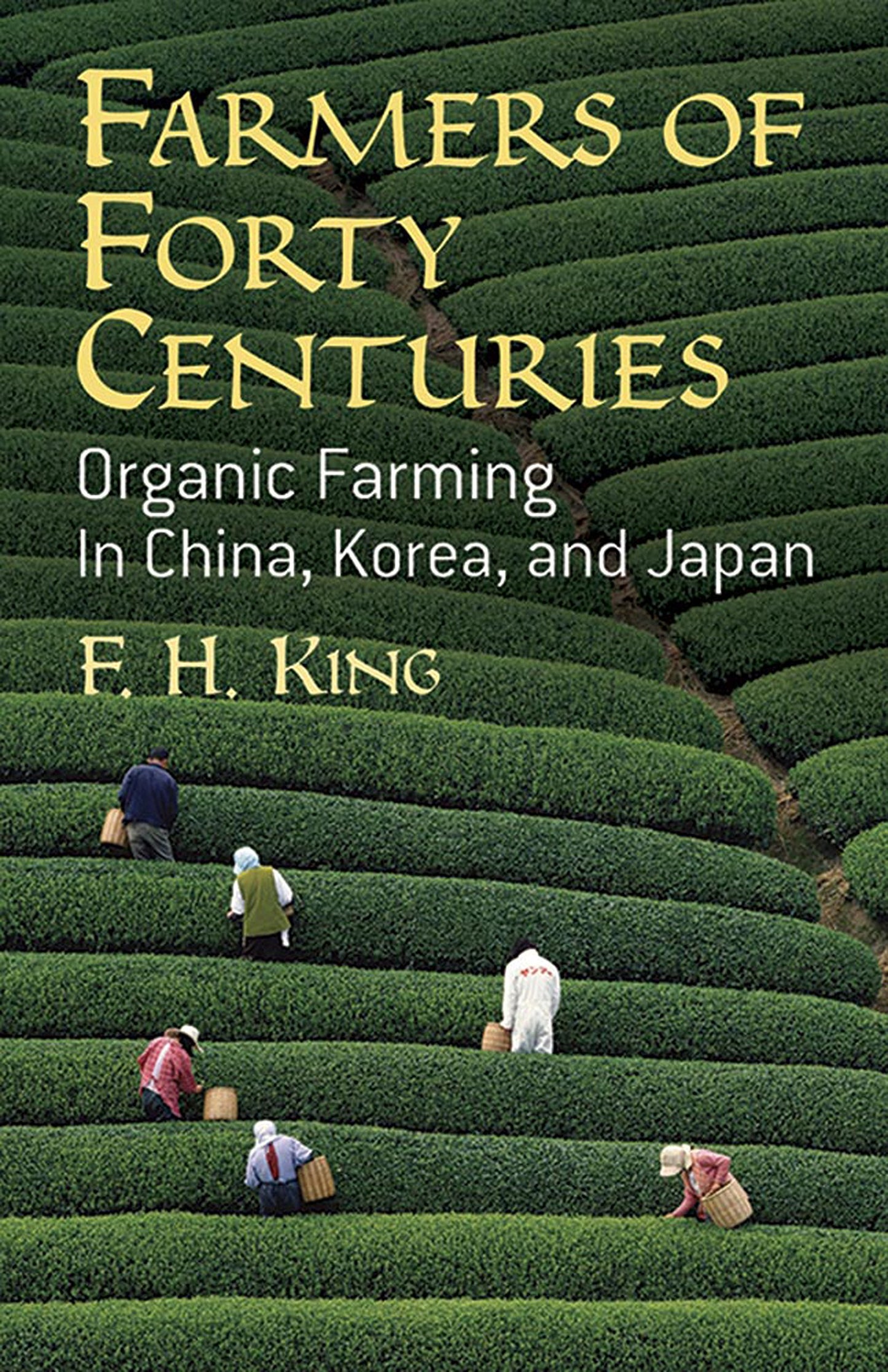 Farmers of Forty Centuries: Organic Farming in China, Korea, and Japan book cover