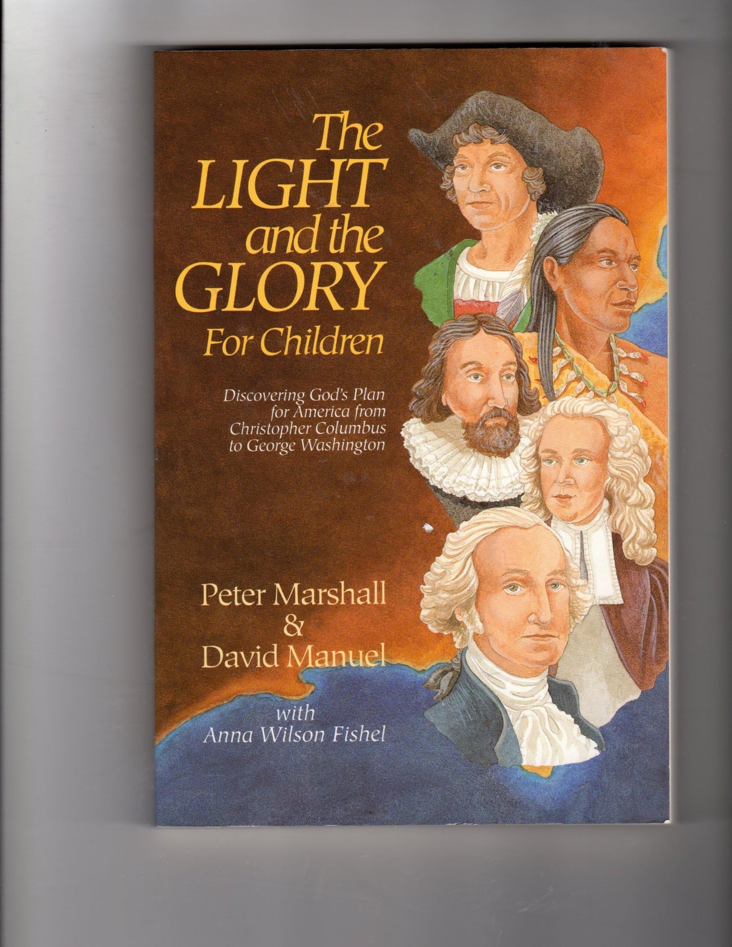 Light and the Glory for Children: Discovering God's Plan for America from Christopher Columbus to George Washington