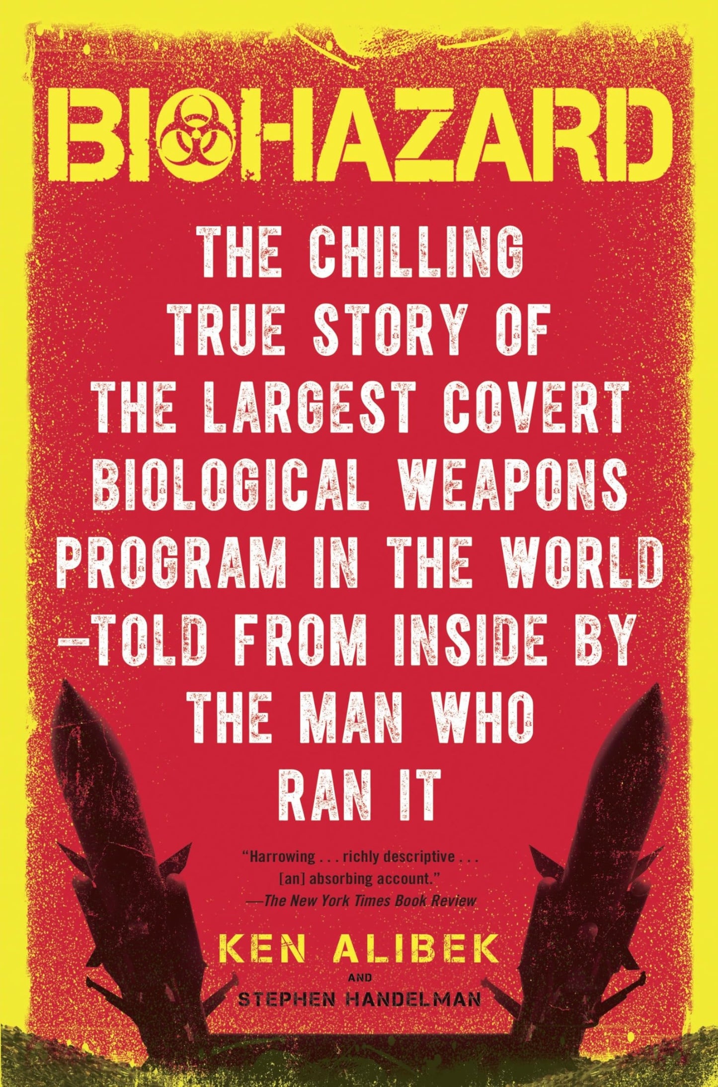 Biohazard: The Chilling True Story of the Largest Covert Biological Weapons Program in the World--Told from the Inside by the Man Who Ran It book cover
