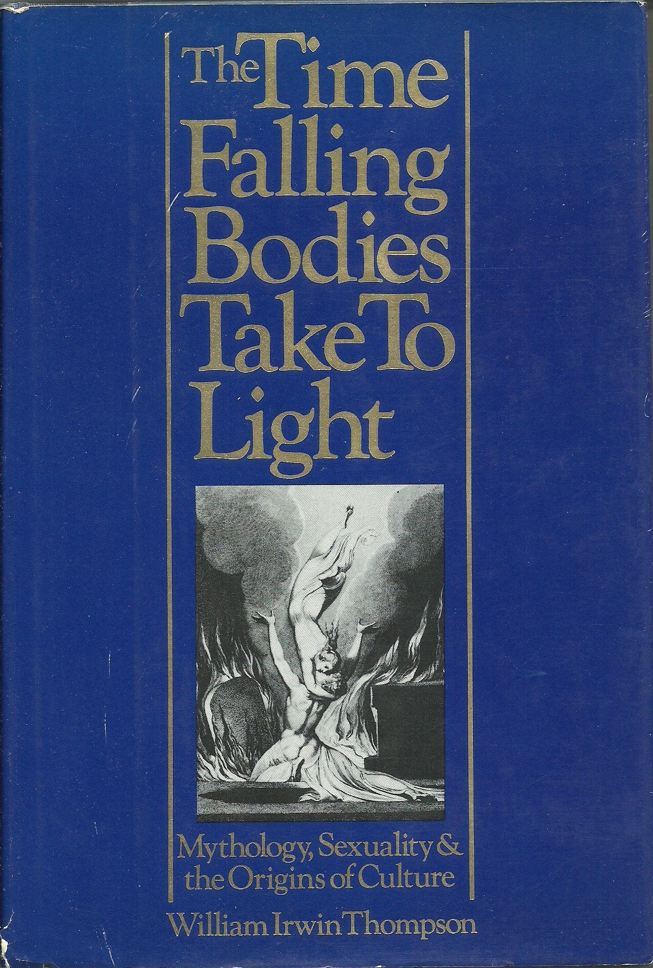 Time Falling Bodies Take to Light: Mythology, Sexuality, and the Origins of Culture book cover