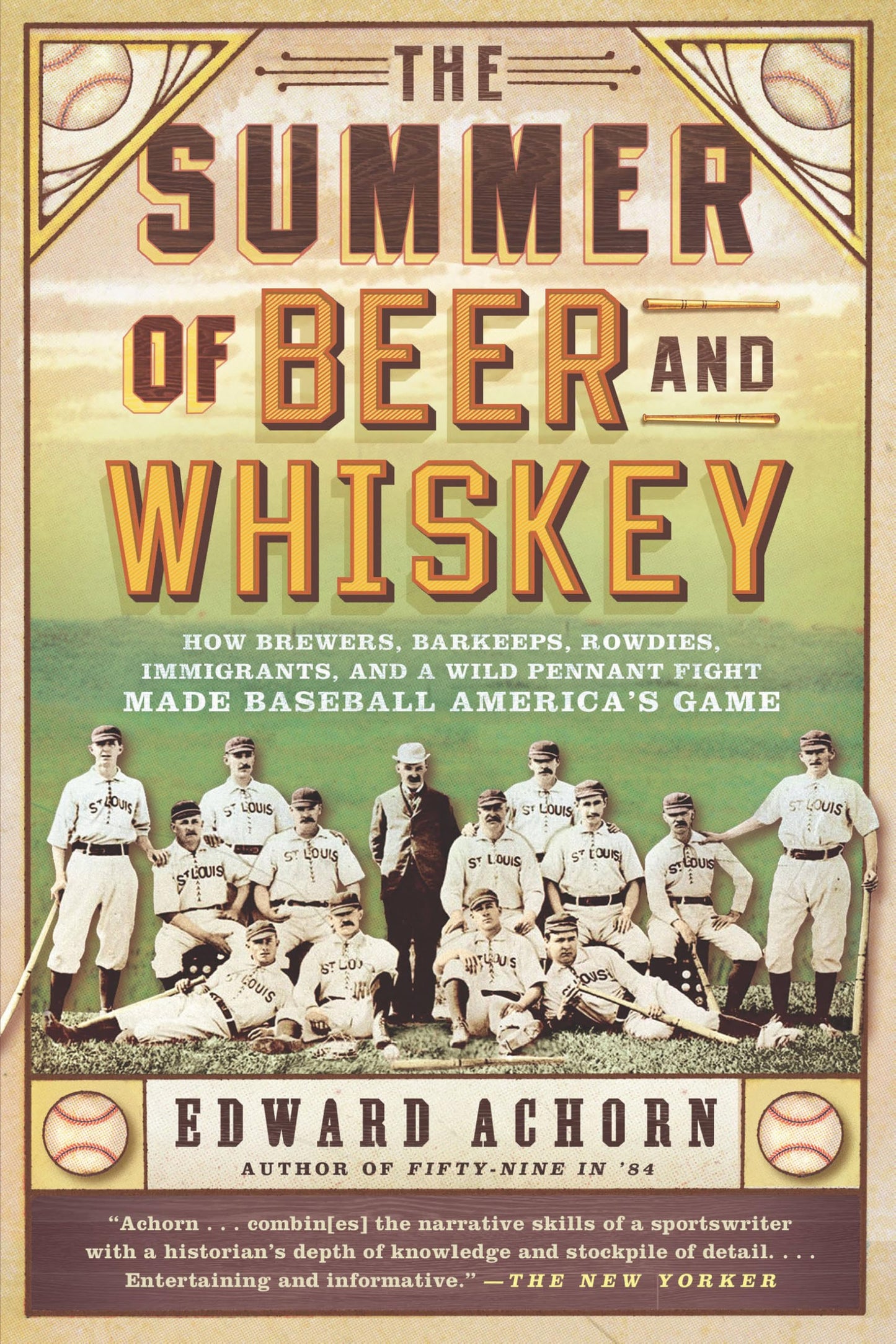 Summer of Beer and Whiskey: How Brewers, Barkeeps, Rowdies, Immigrants, and a Wild Pennant Fight Made Baseball America's Game book cover