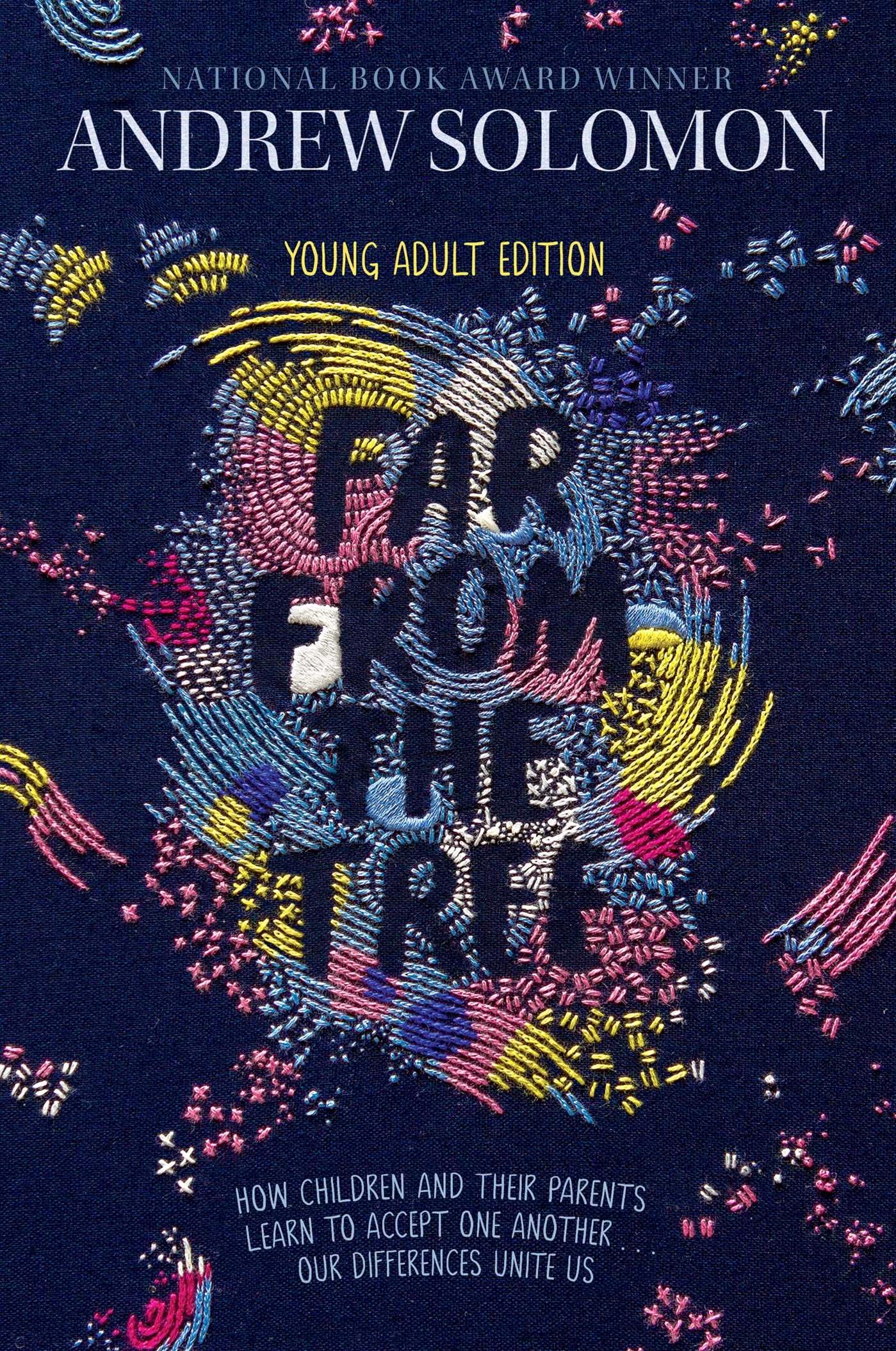 Far from the Tree: Young Adult Edition--How Children and Their Parents Learn to Accept One Another . . . Our Differences Unite Us (Reprint) book cover
