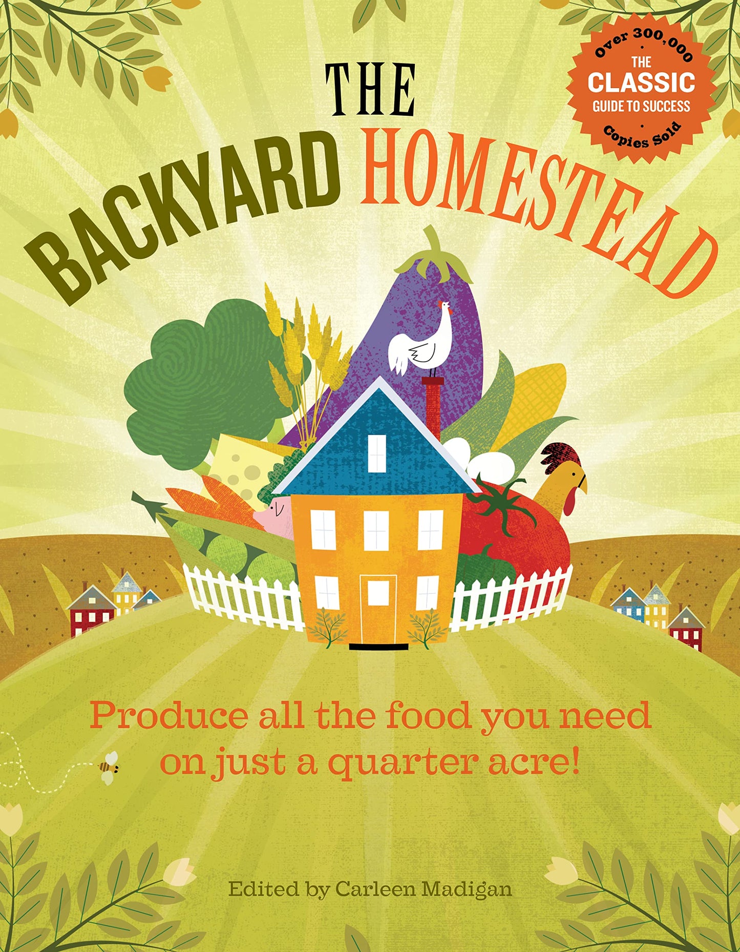 Backyard Homestead: Produce All the Food You Need on Just a Quarter Acre! book cover