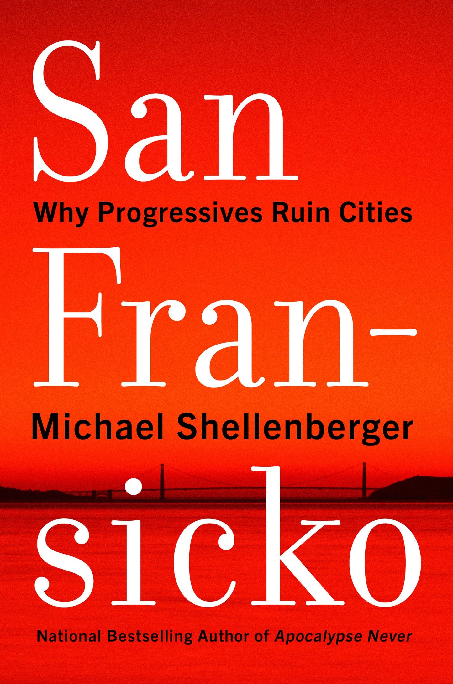 San Fransicko: Why Progressives Ruin Cities book cover