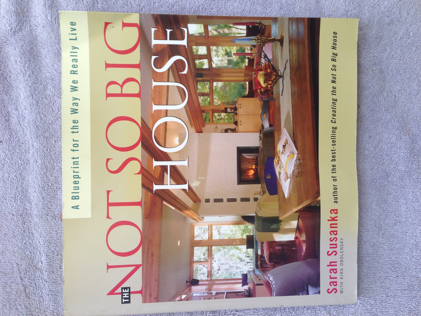 Not So Big House: A Blueprint for the Way We Really Live book cover