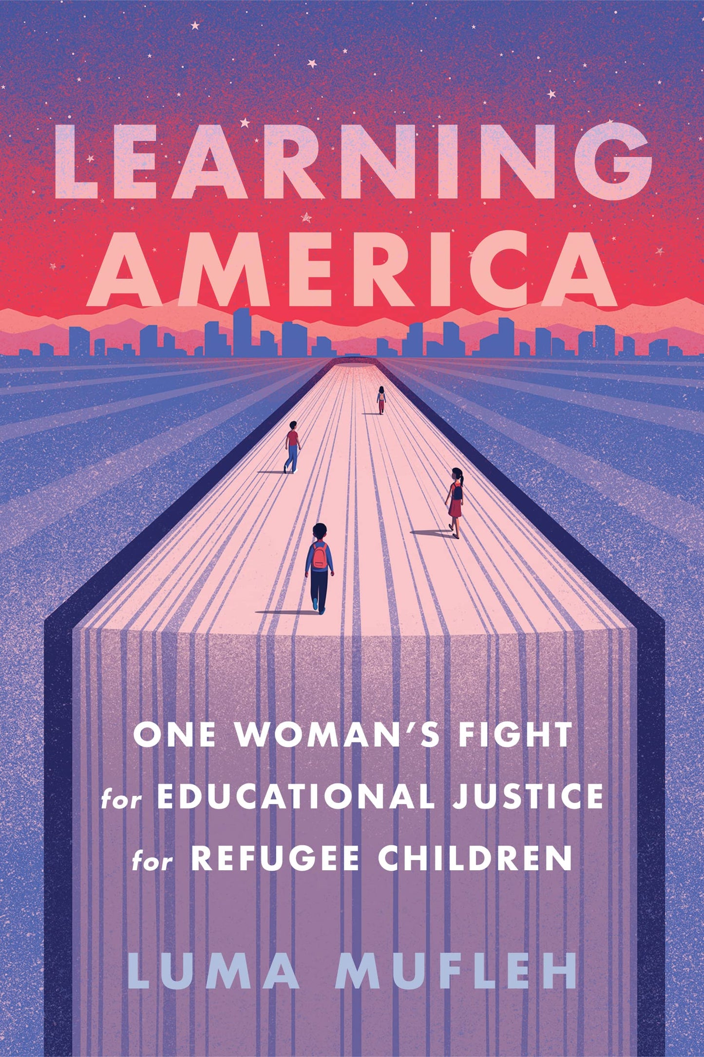Learning America: One Woman's Fight for Educational Justice for Refugee Children book cover