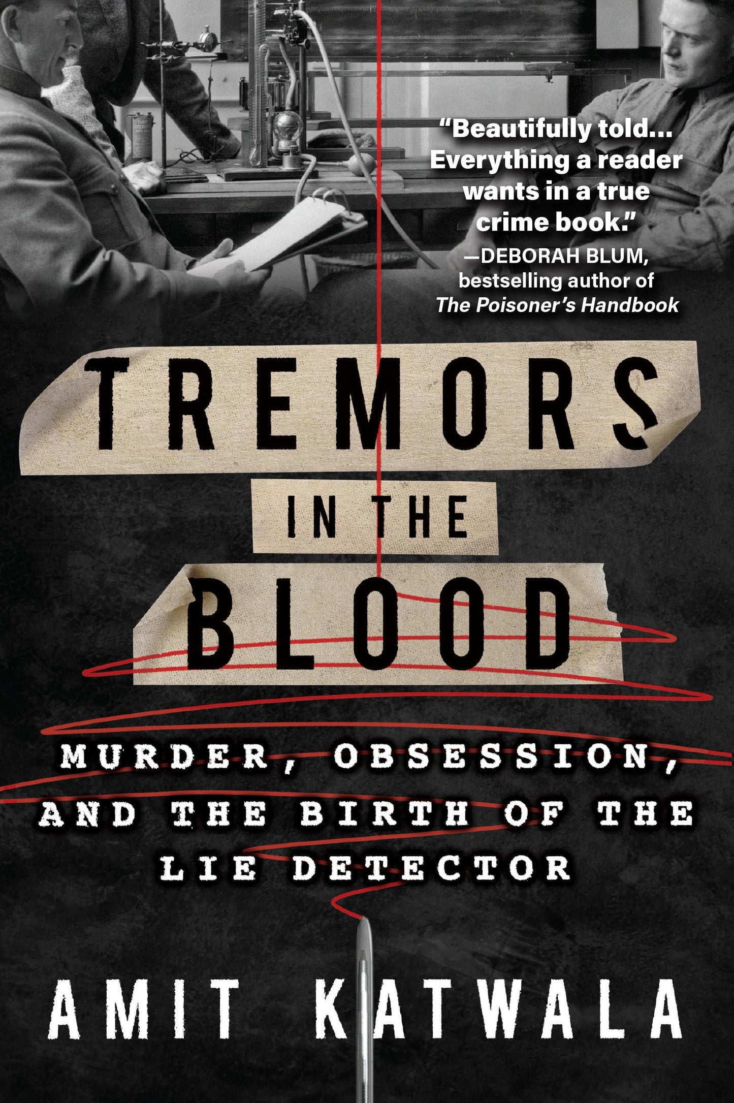 Tremors in the Blood: Murder, Obsession, and the Birth of the Lie Detector book cover