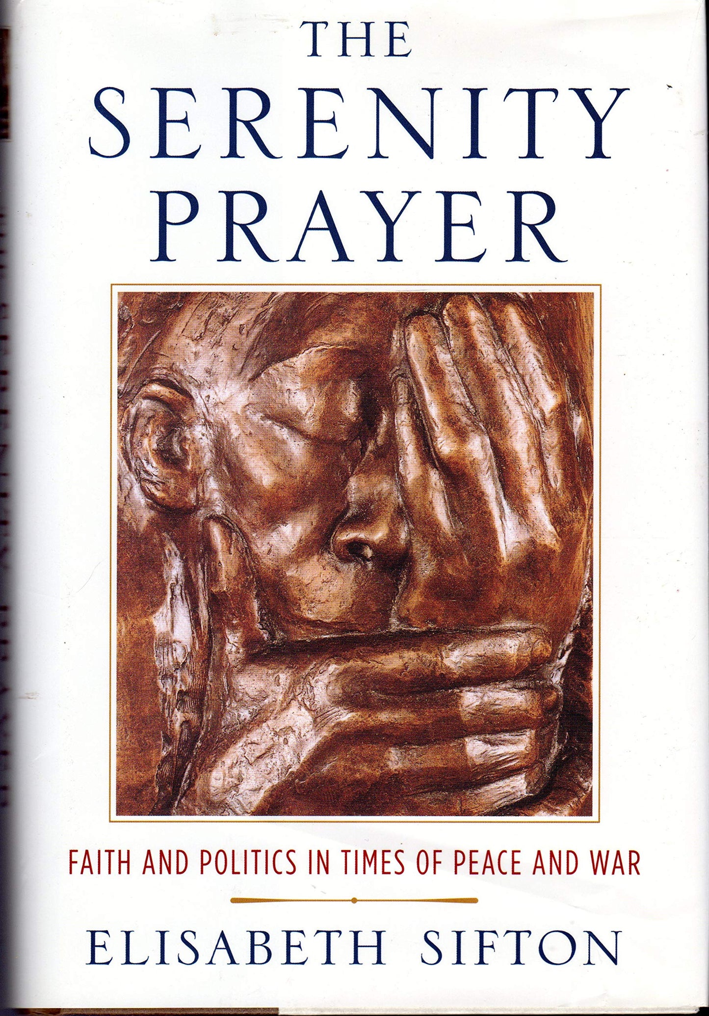 Serenity Prayer: Faith and Politics in Times of Peace and War book cover
