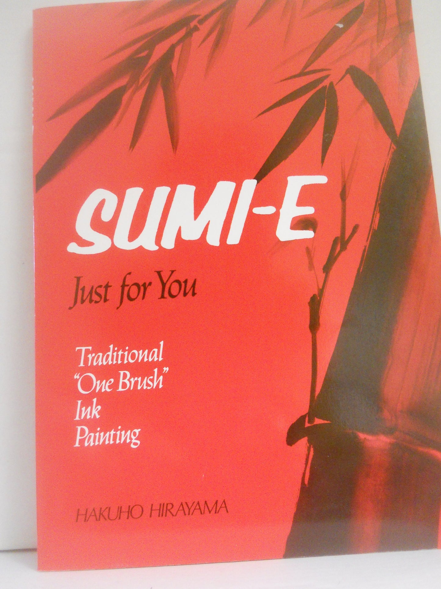 Sumi-E Just for You: Traditional One Brush Ink Painting book cover