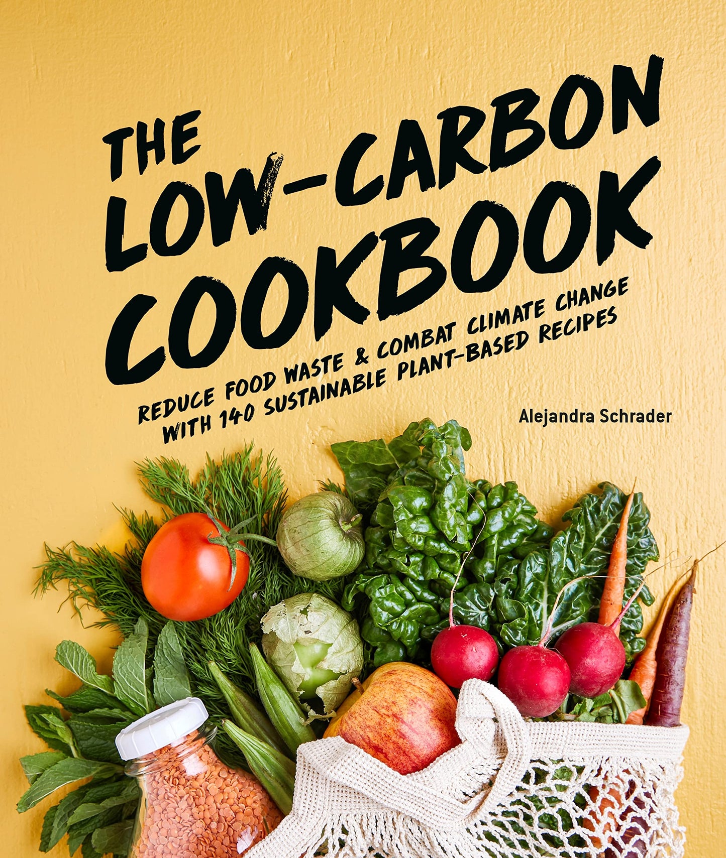 Low-Carbon Cookbook & Action Plan: Reduce Food Waste and Combat Climate Change with 140 Sustainable Plant-Based Recipes book cover