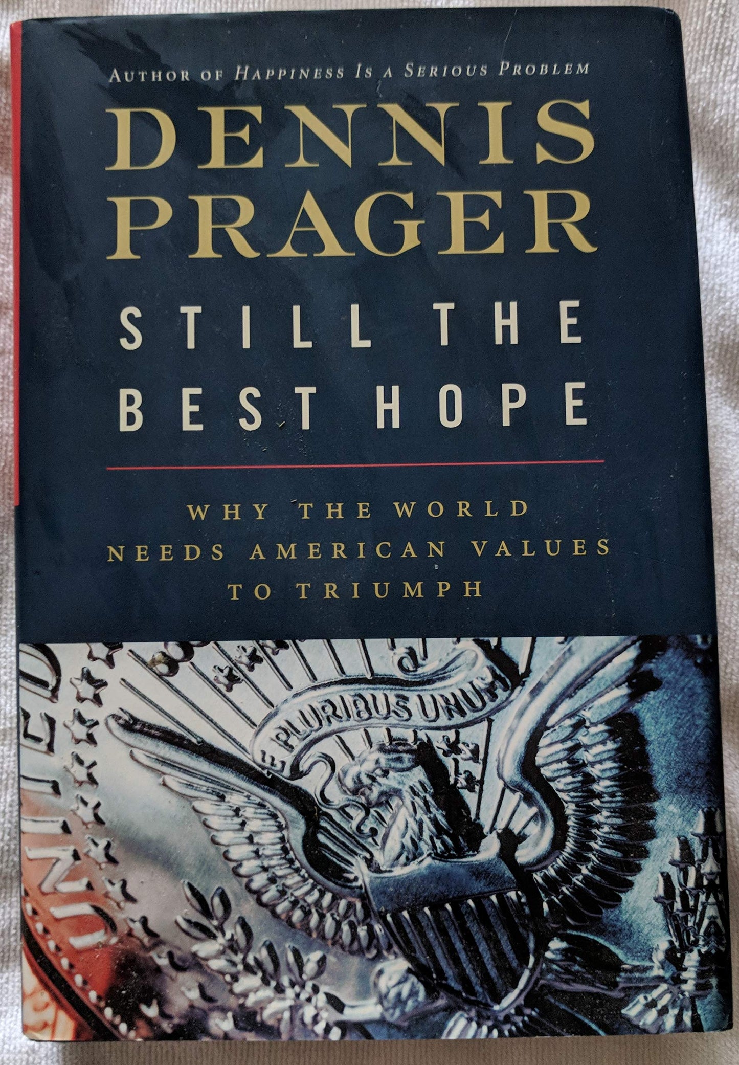 Still the Best Hope: Why the World Needs American Values to Triumph book cover