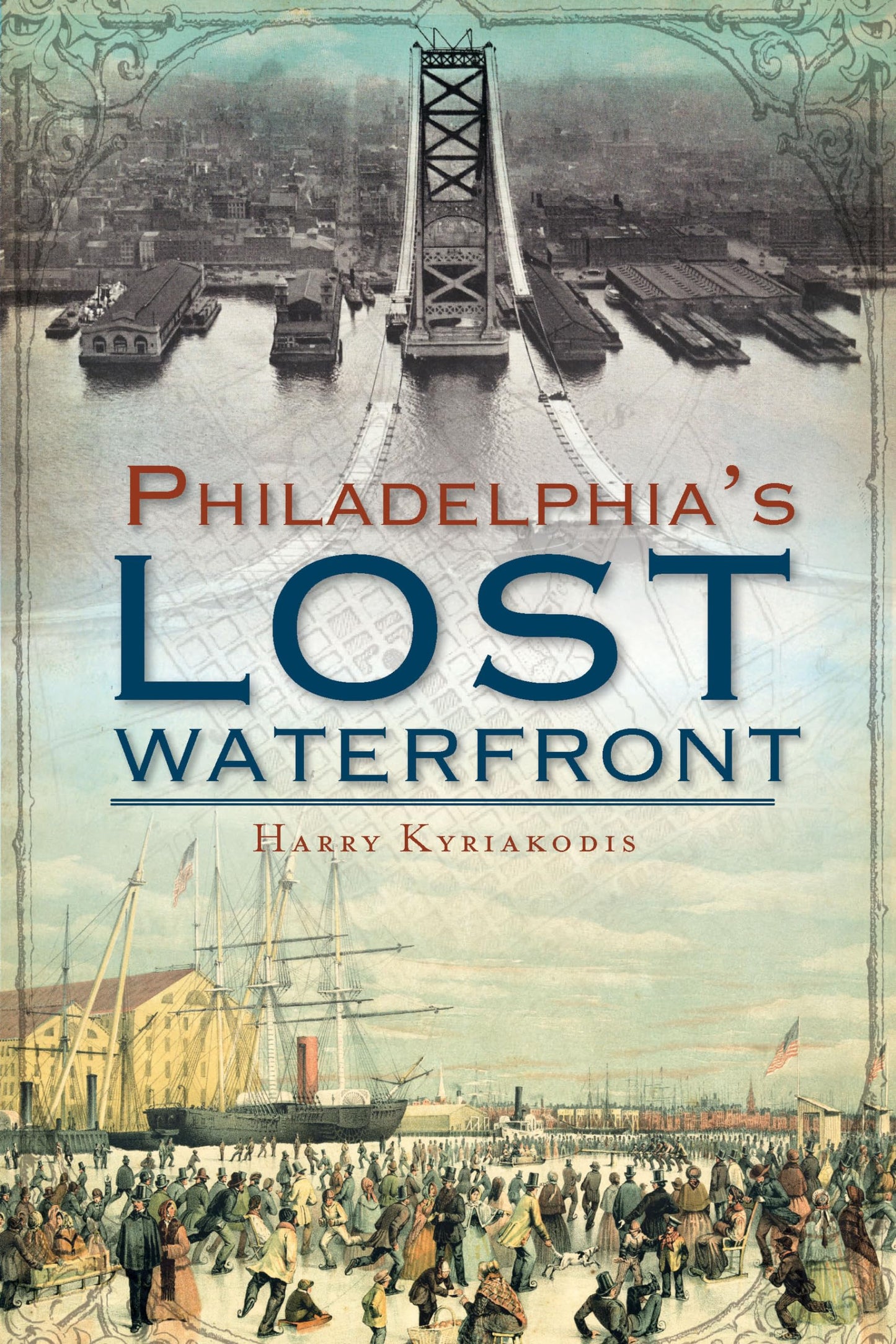 History of Philadelphia's Lost Waterfront