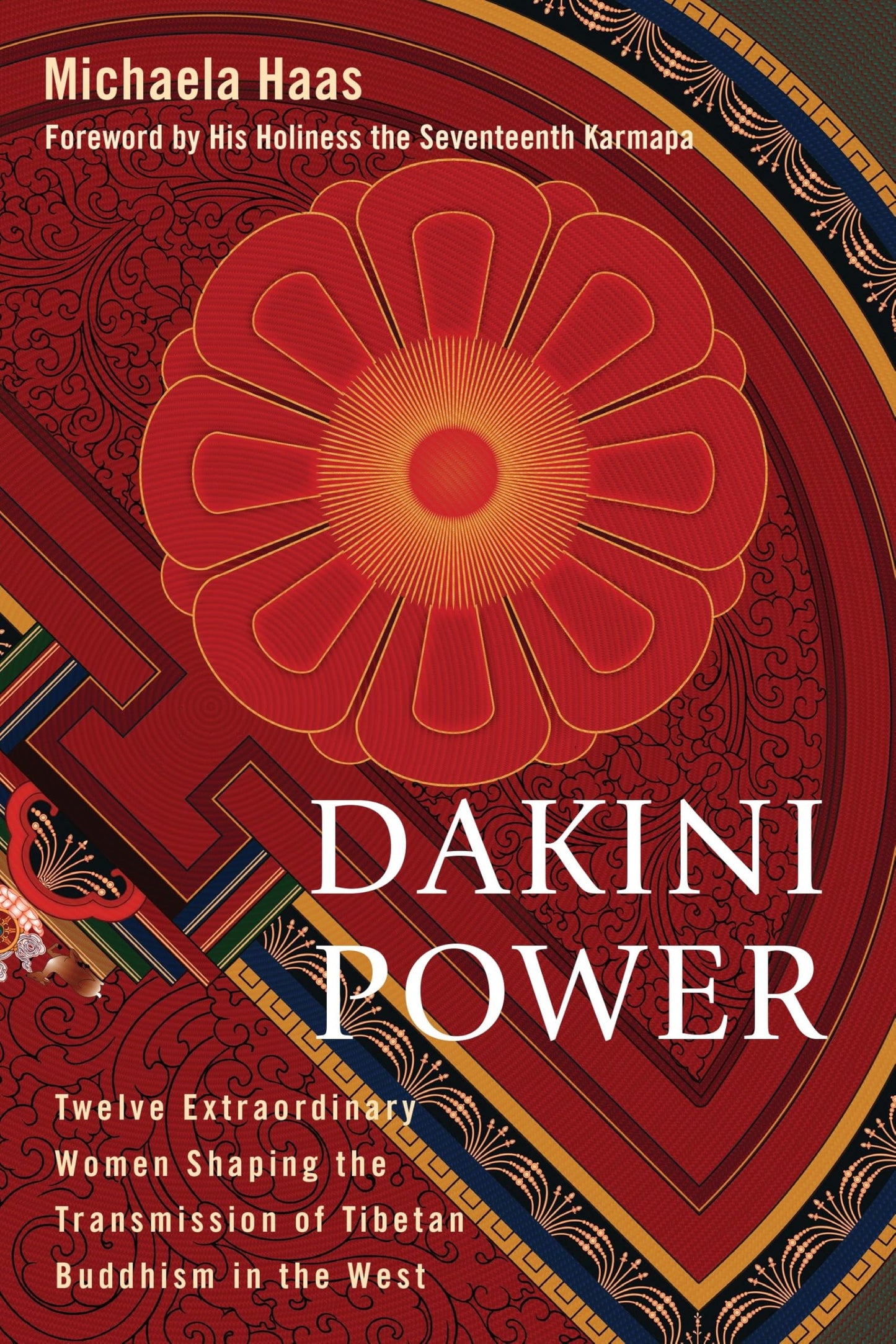 Dakini Power: Twelve Extraordinary Women Shaping the Transmission of Tibetan Buddhism in the West book cover
