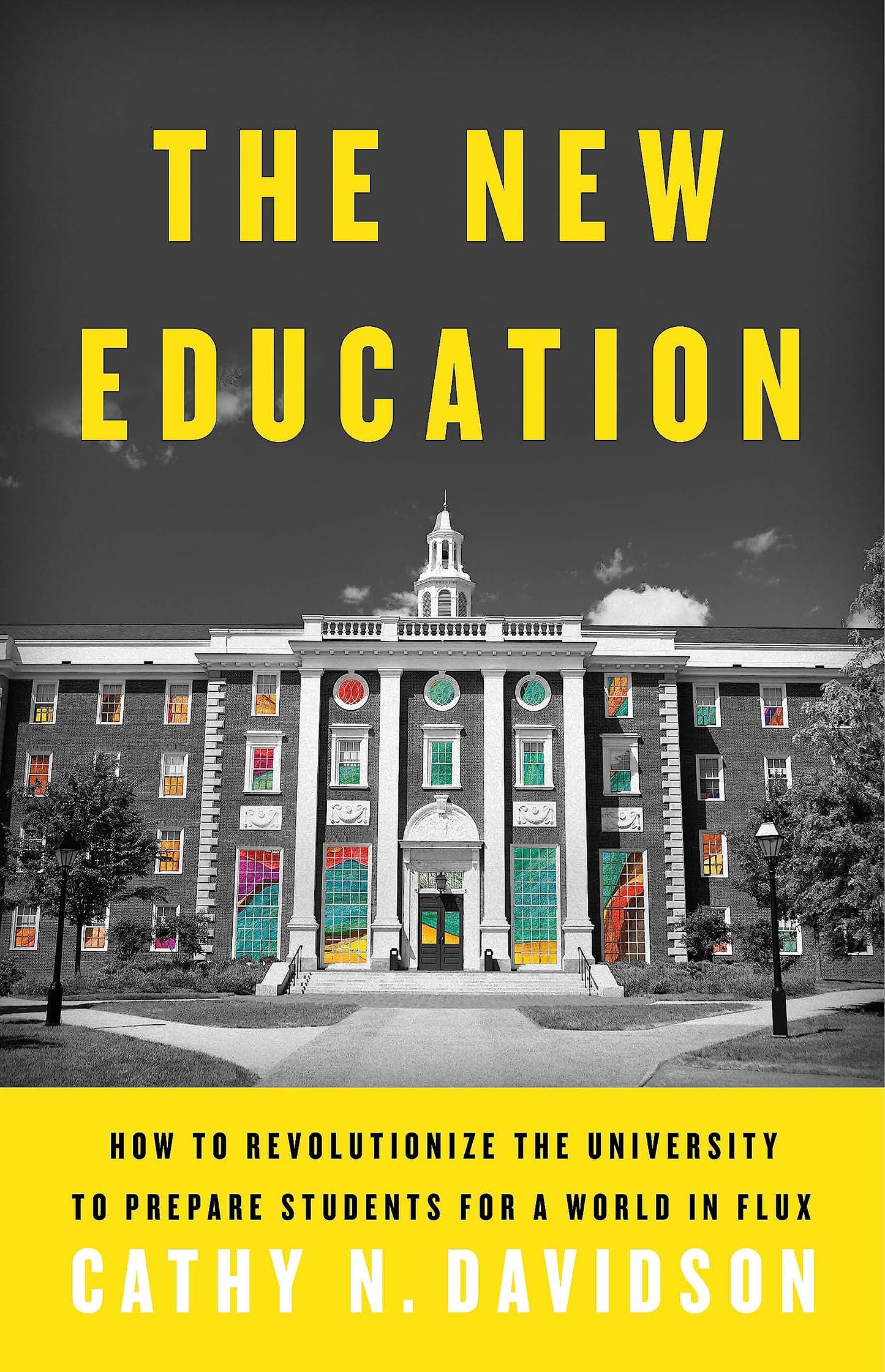 New Education: How to Revolutionize the University to Prepare Students for a World in Flux book cover