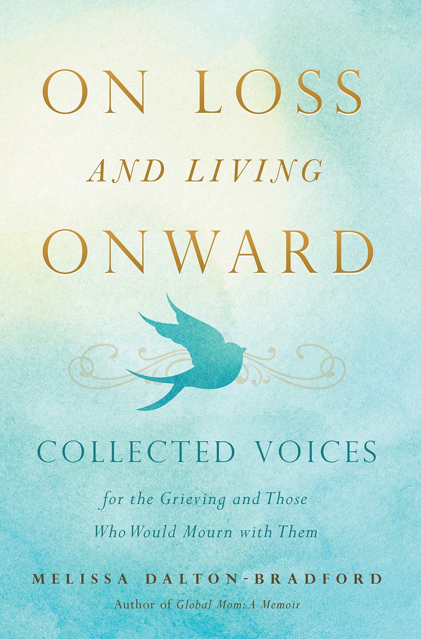 On Loss and Living Onward: Collected Voices for the Grieving and Those Who Would Mourn with Them book cover