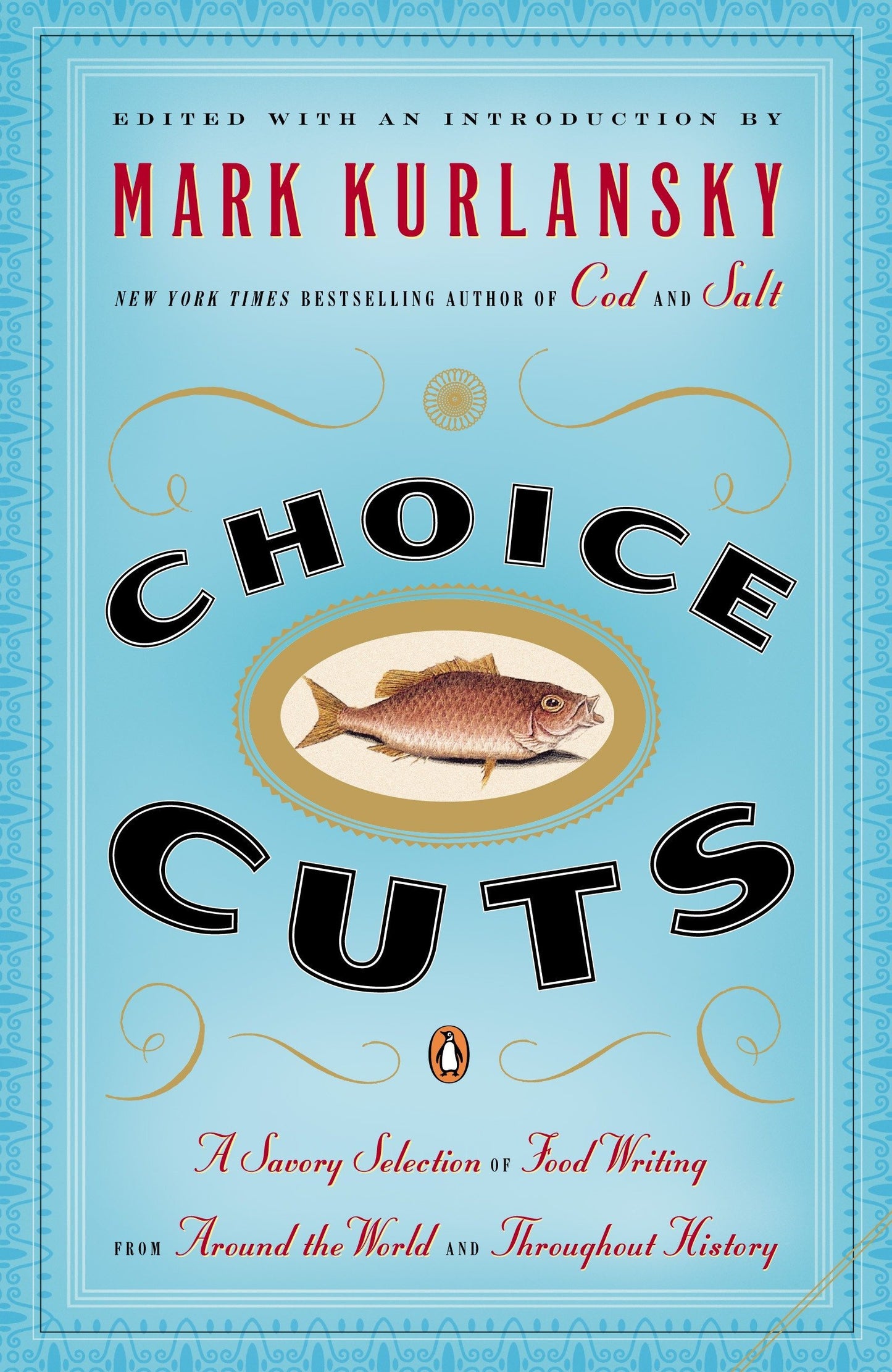 Choice Cuts: A Savory Selection of Food Writing from Around the World and Throughout History book cover