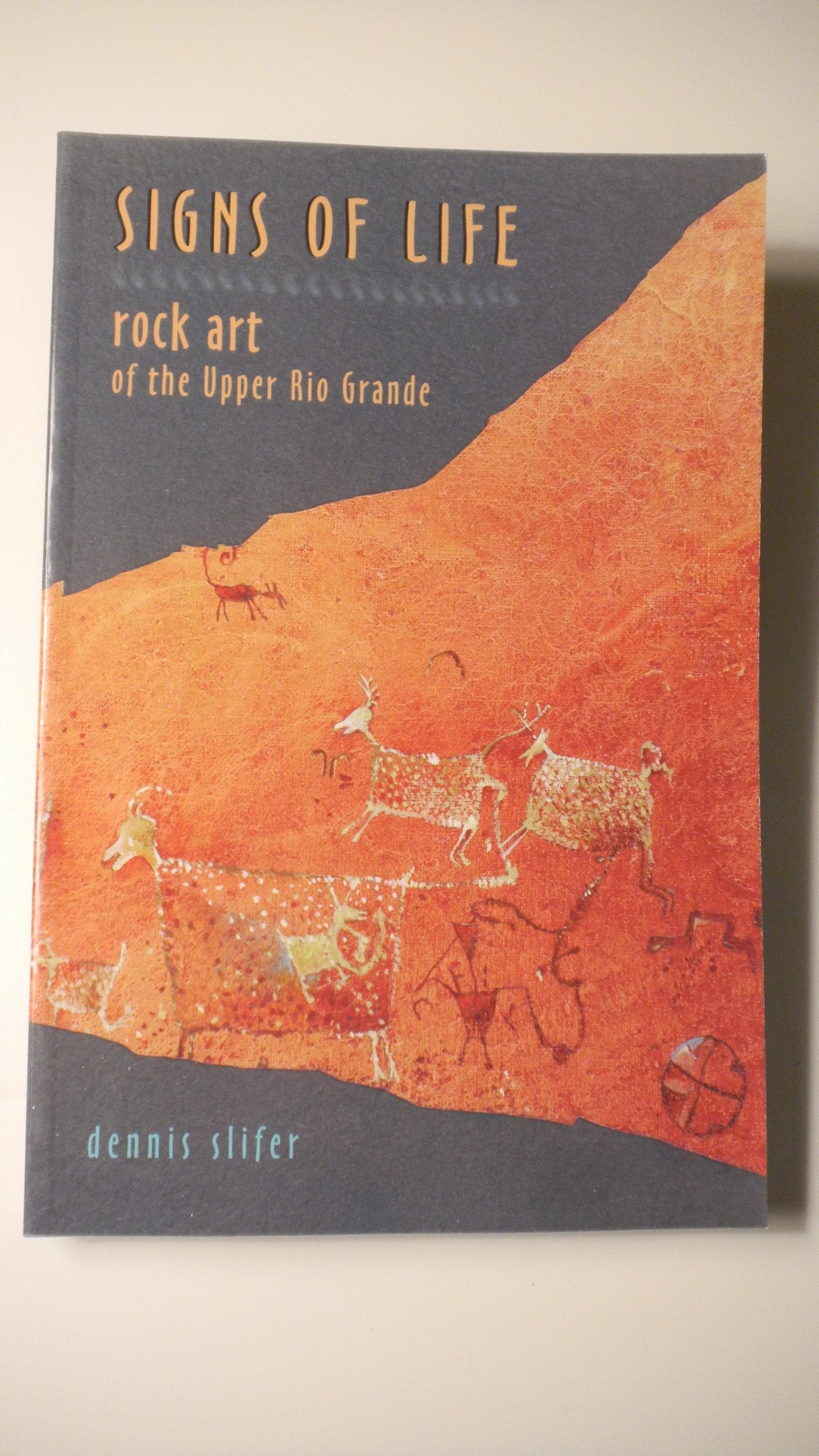 Signs of Life: Rock Art of the Upper Rio Grande