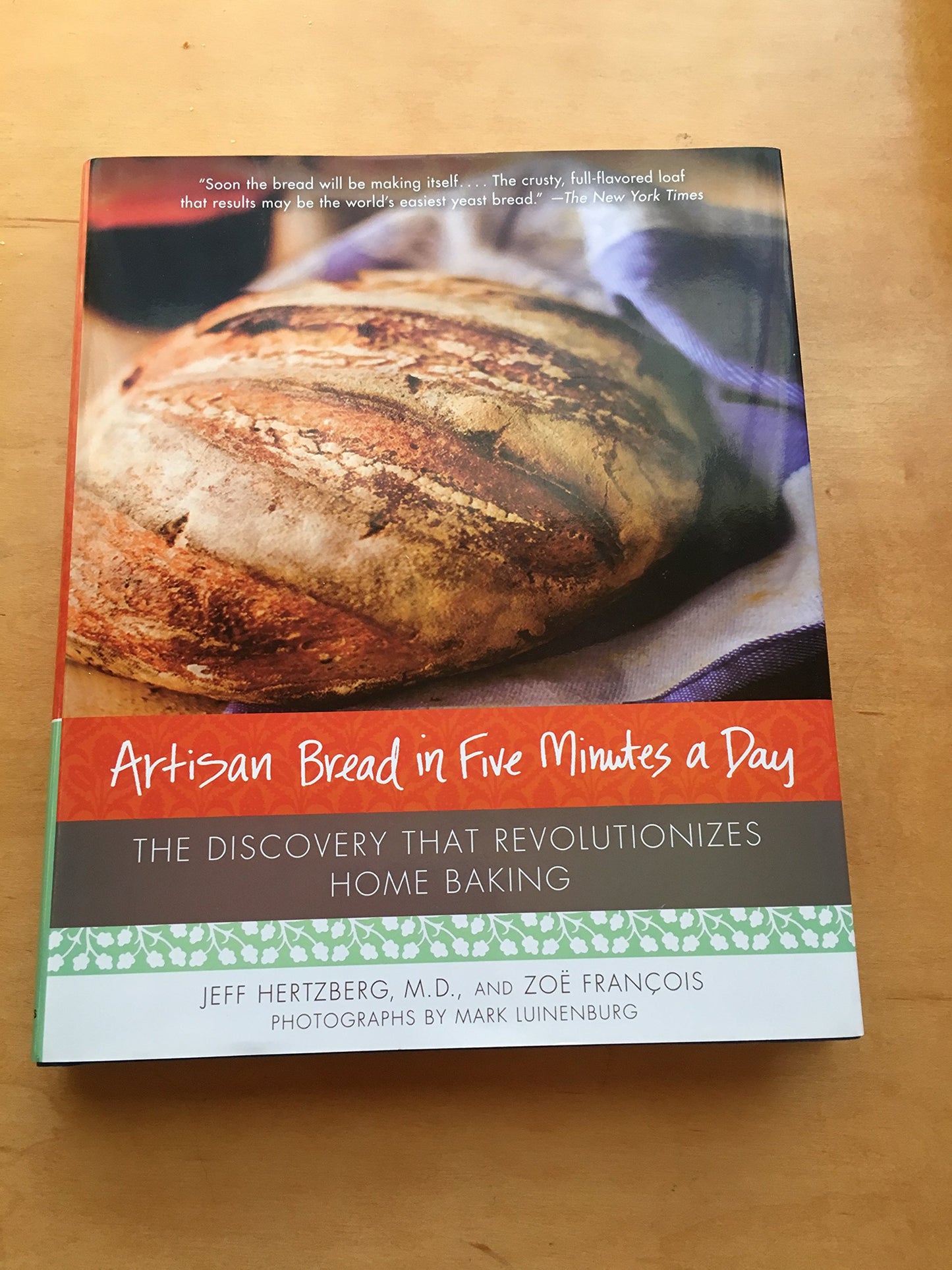 Artisan Bread in Five Minutes a Day: The Discovery That Revolutionizes Home Baking book cover