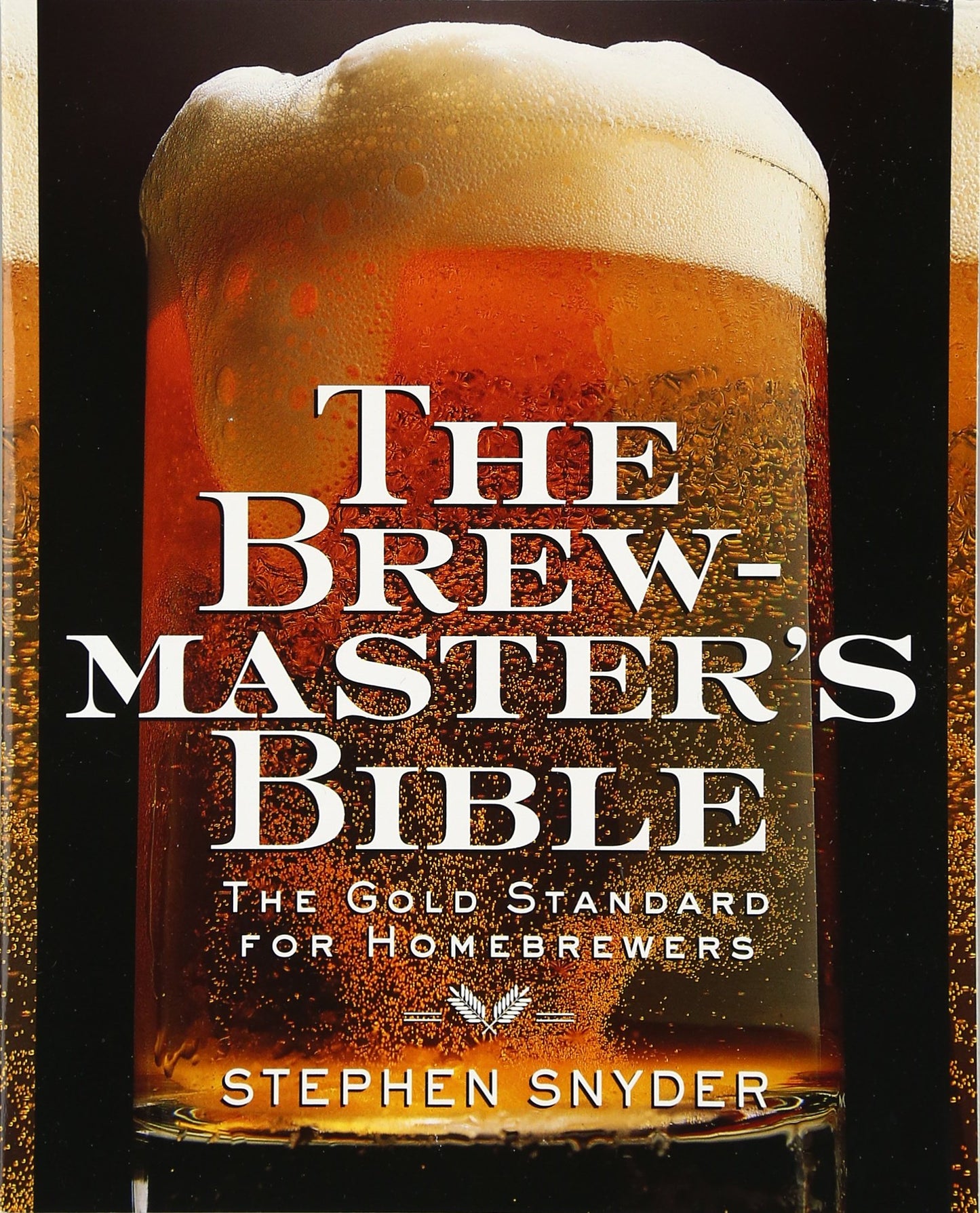 Brewmaster's Bible: Gold Standard for Home Brewers, the book cover