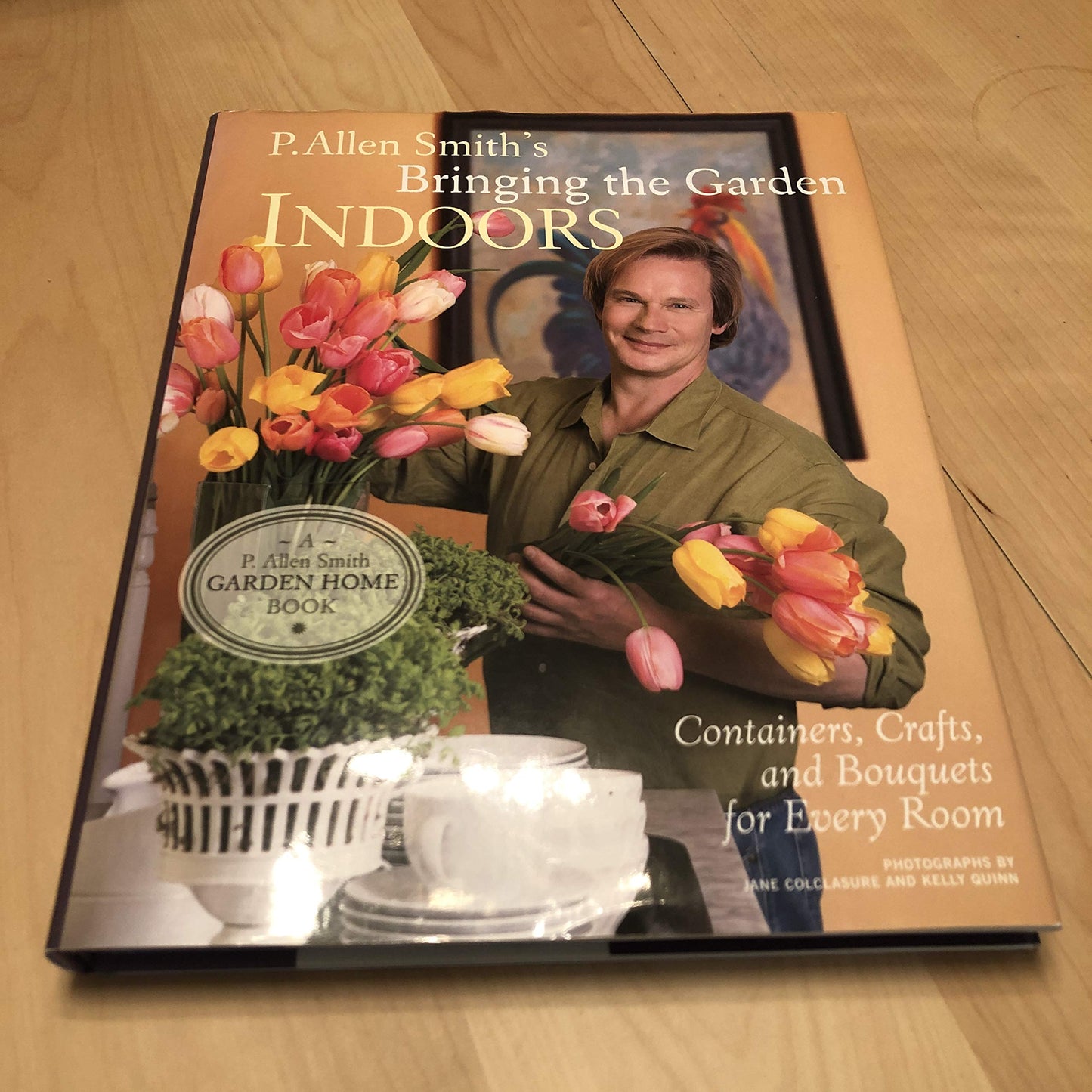 P. Allen Smith's Bringing the Garden Indoors: Containers, Crafts, and Bouquets for Every Room book cover