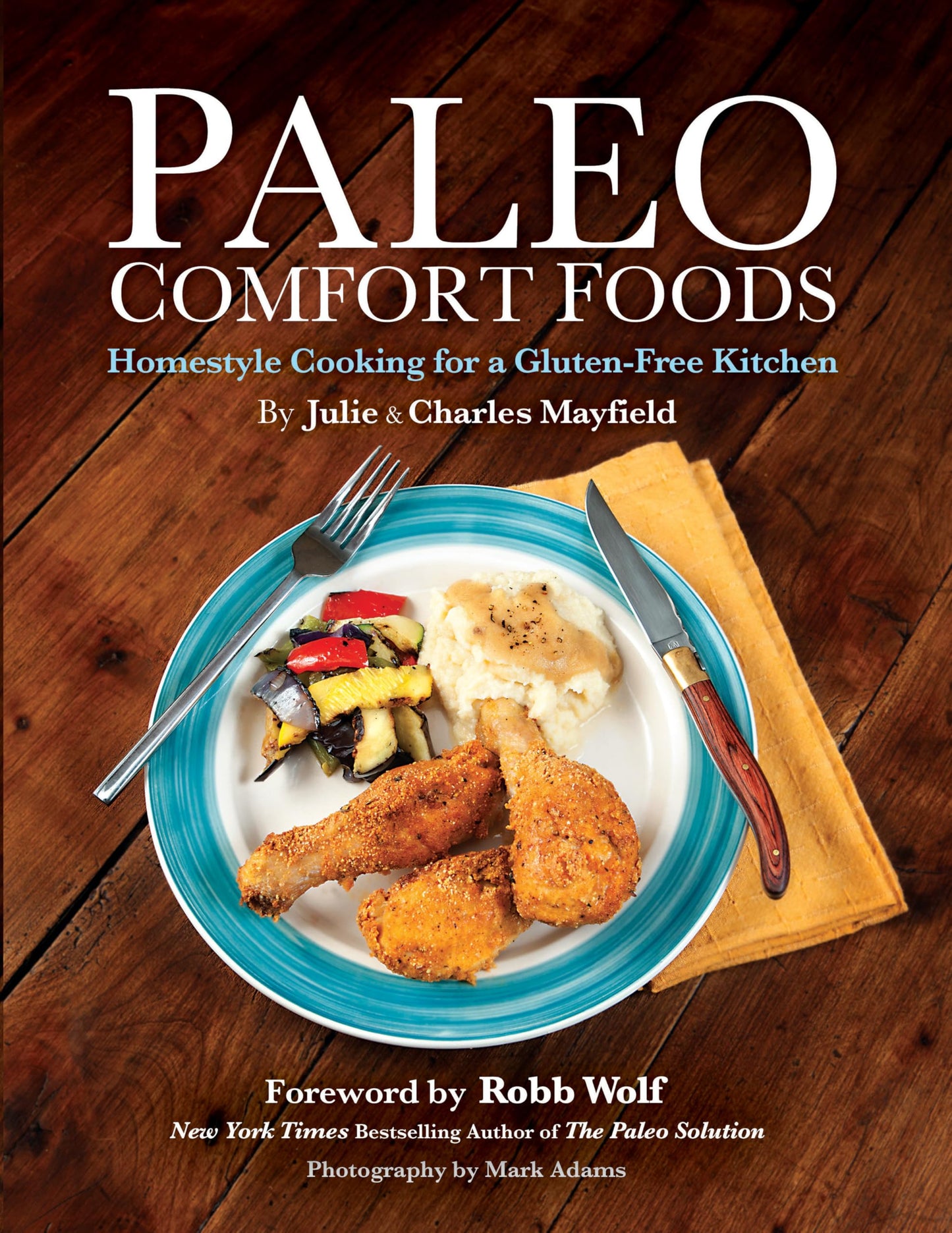 Paleo Comfort Foods: Homestyle Cooking for a Gluten-Free Kitchen (Original) book cover
