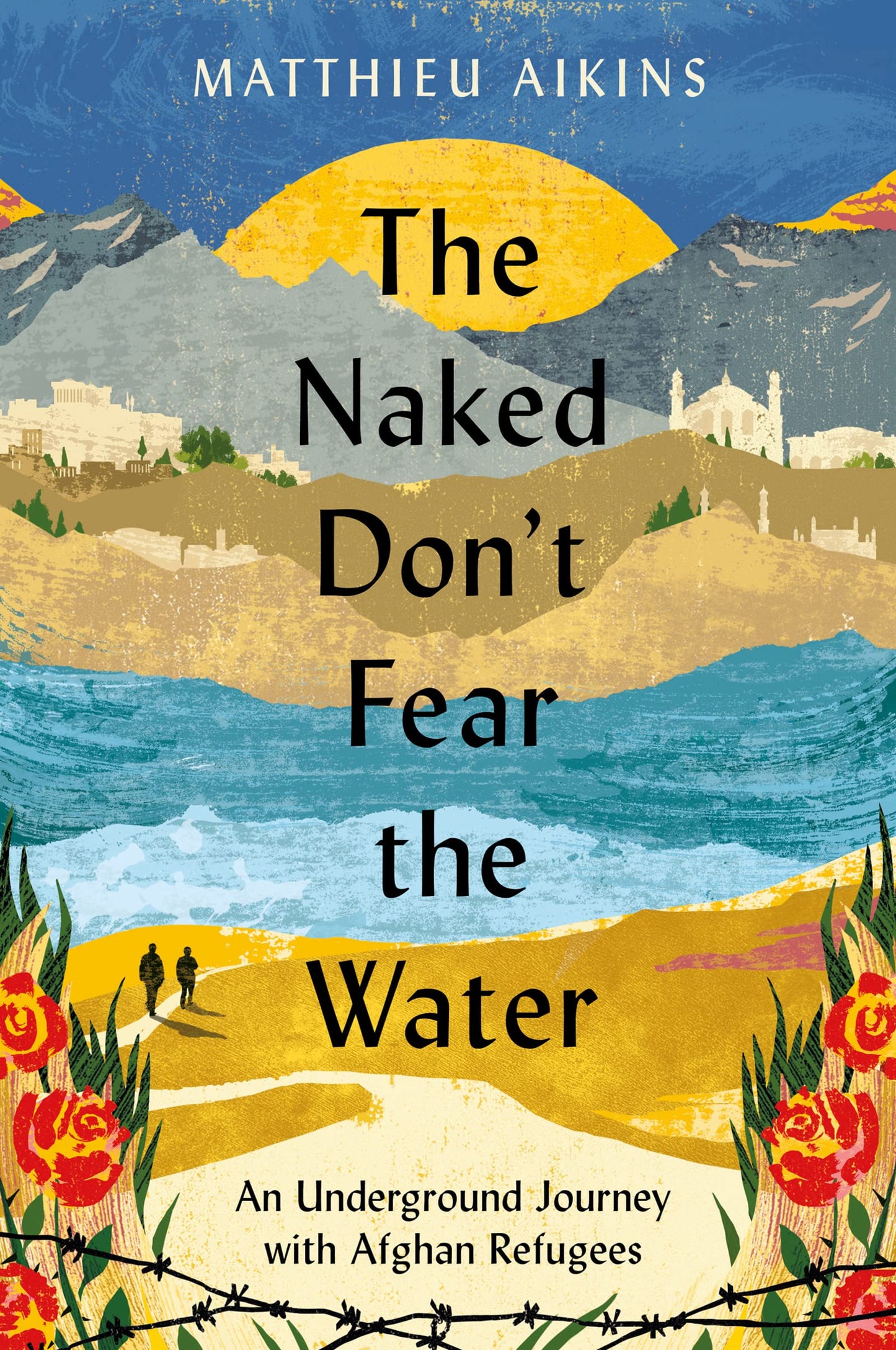 Naked Don't Fear the Water: An Underground Journey with Afghan Refugees book cover