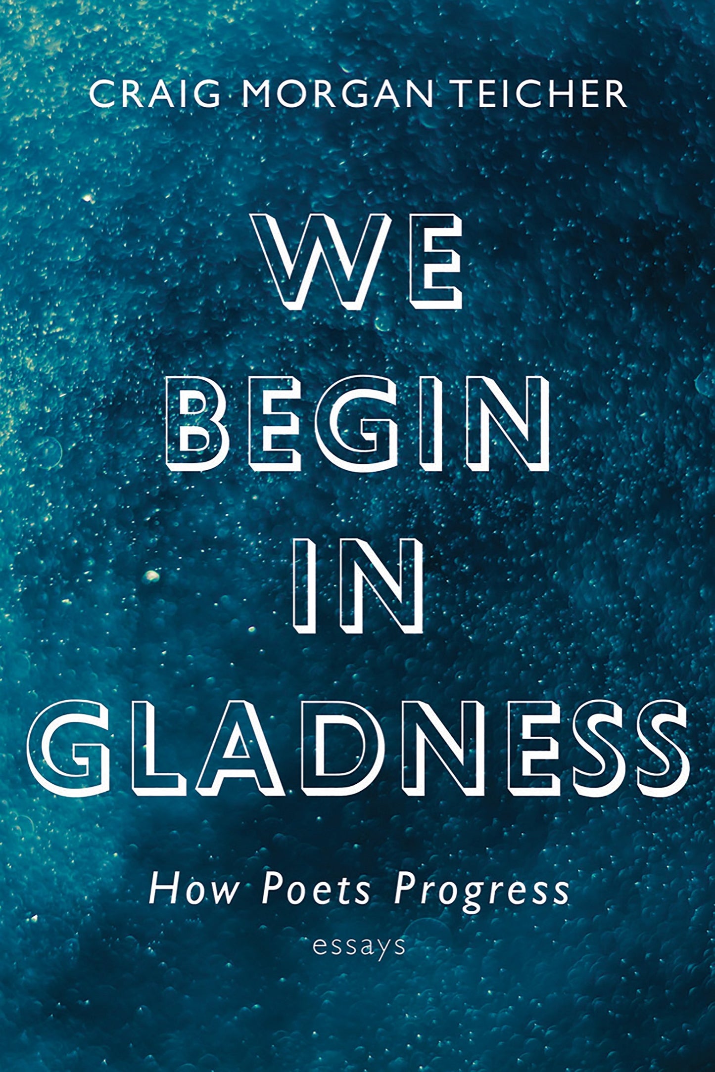 We Begin in Gladness: How Poets Progress book cover
