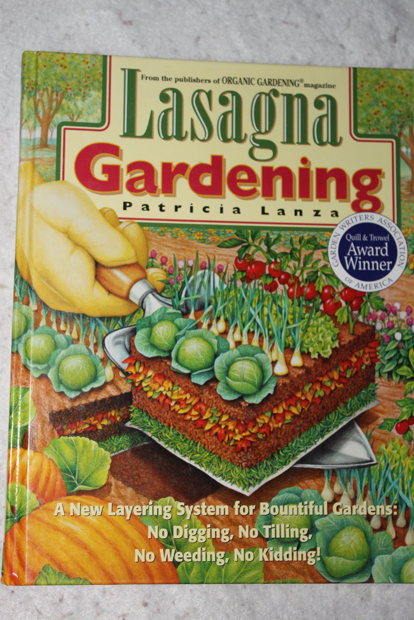 Lasagna Gardening: A New Layering System for Bountiful Gardens: No Digging, No Tilling, No Weeding, No Kidding! book cover
