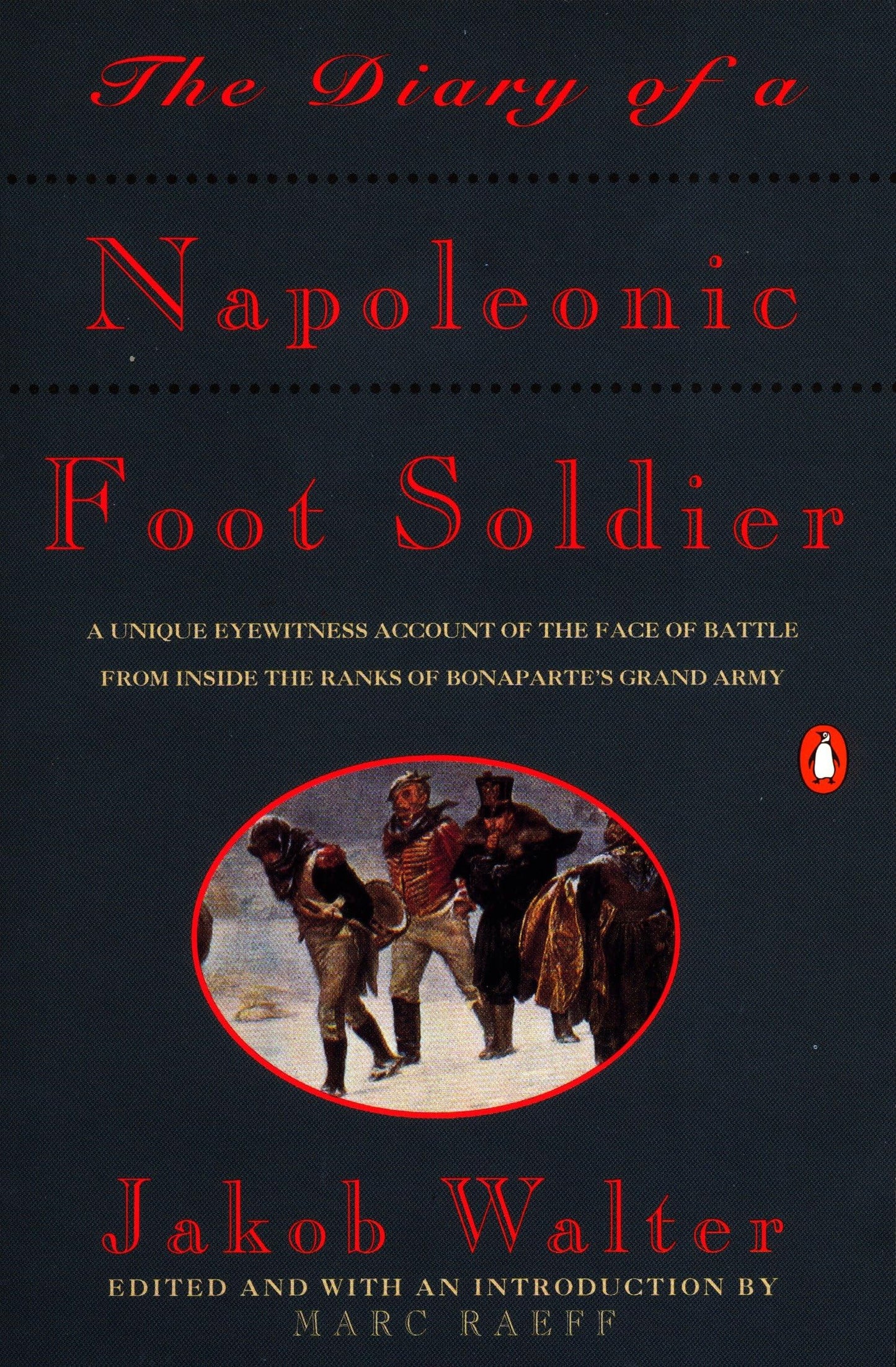 Diary of a Napoleonic Foot Soldier: A Unique Eyewitness Account of the Face of Battle from Inside the Ranks of Bonaparte's Grand Army book cover