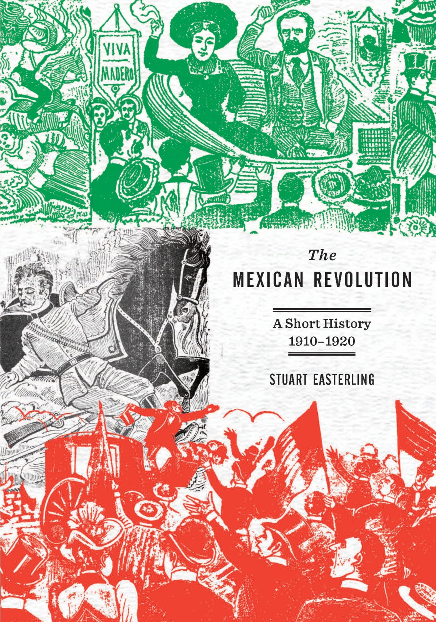 Mexican Revolution: A Short History, 1910-1920