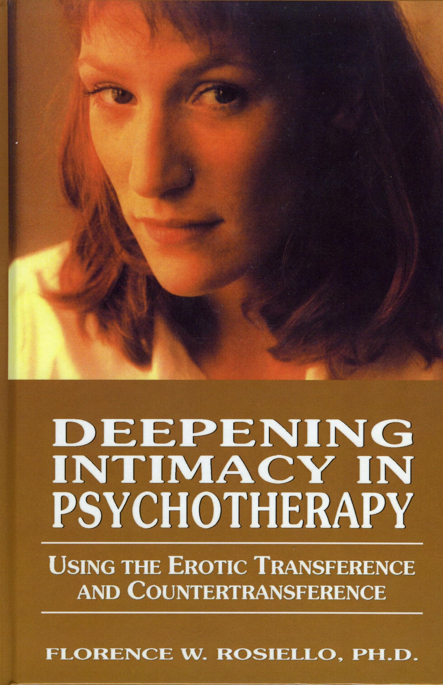 Deepening Intimacy in Psychotherapy: Using the Erotic Transference and Countertransference