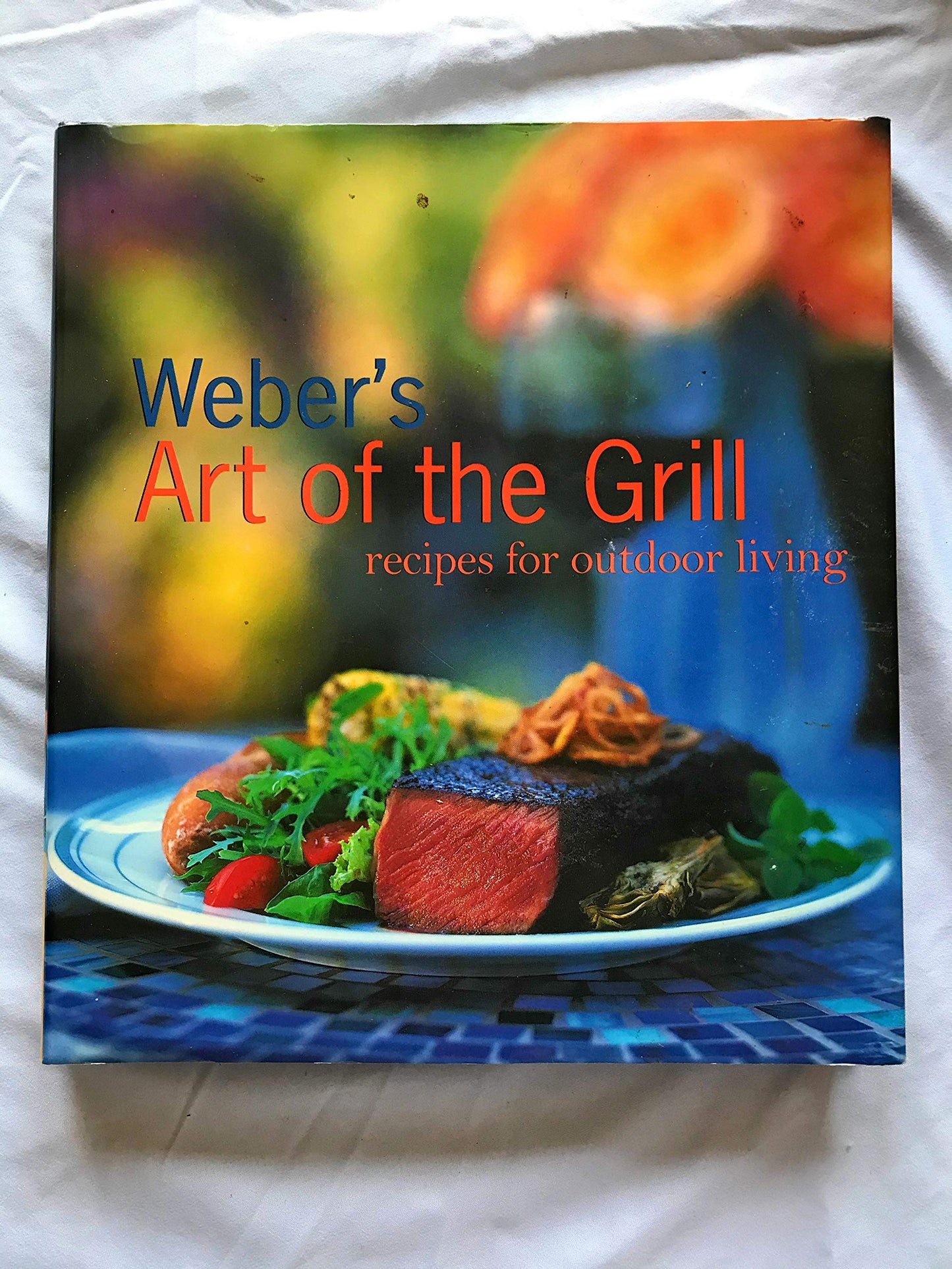 Weber's Art of the Grill: Recipes for Outdoor Living book cover