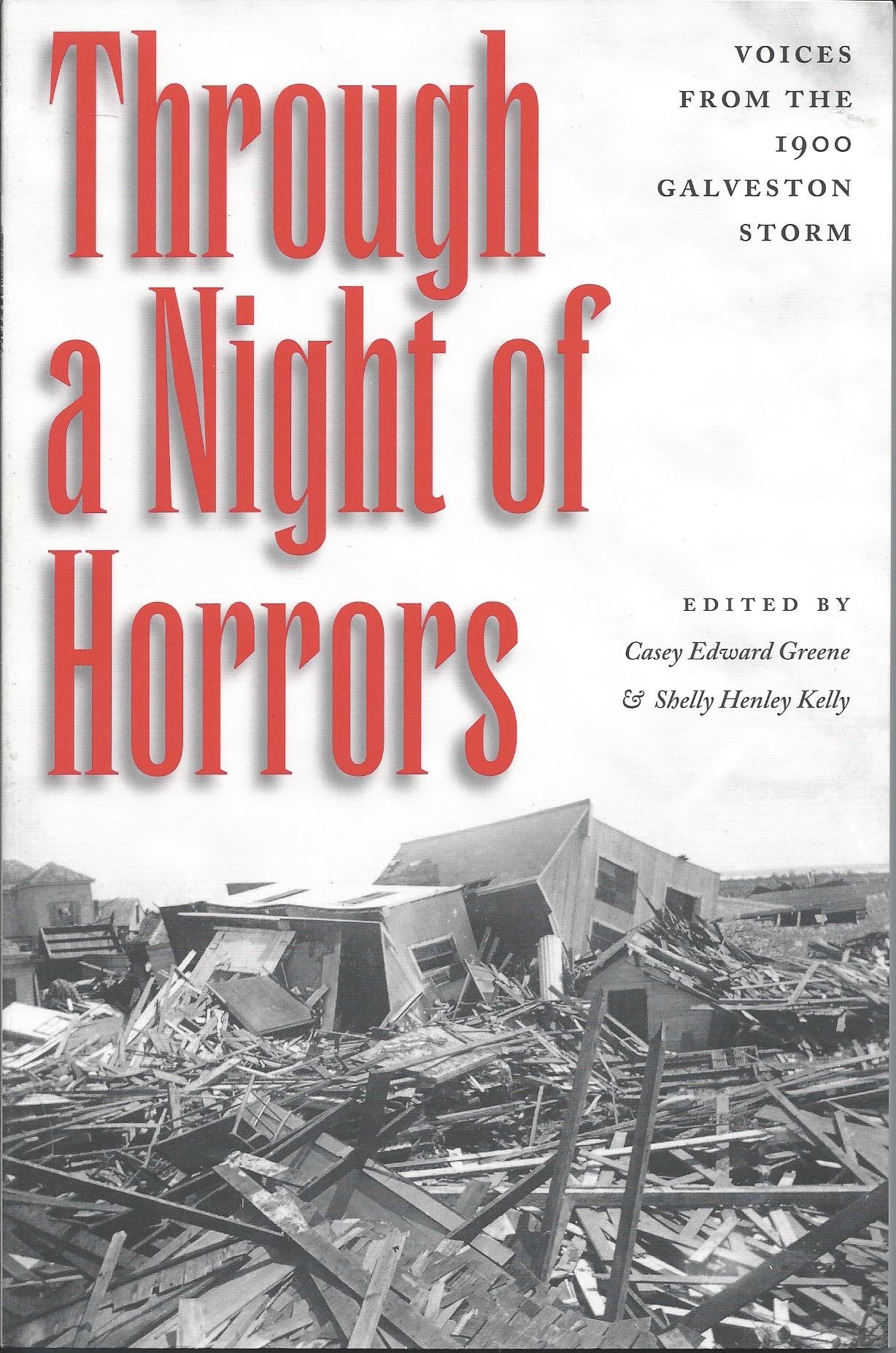 Through a Night of Horrors: Voices from the 1900 Galveston Storm