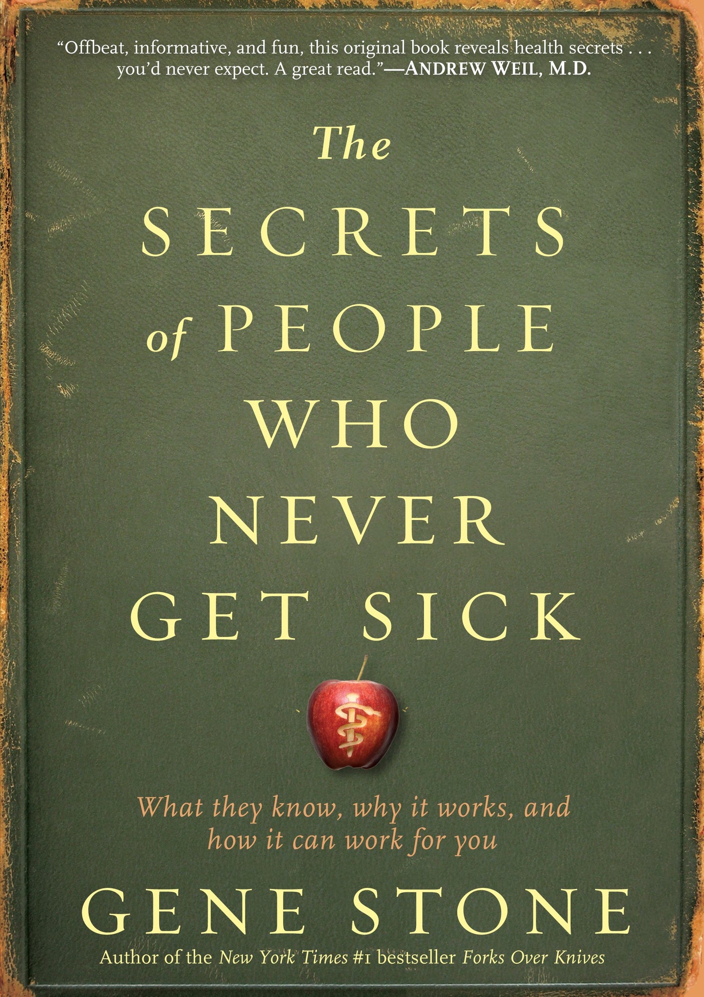 Secrets of People Who Never Get Sick: What They Know, Why It Works, and How It Can Work for You book cover