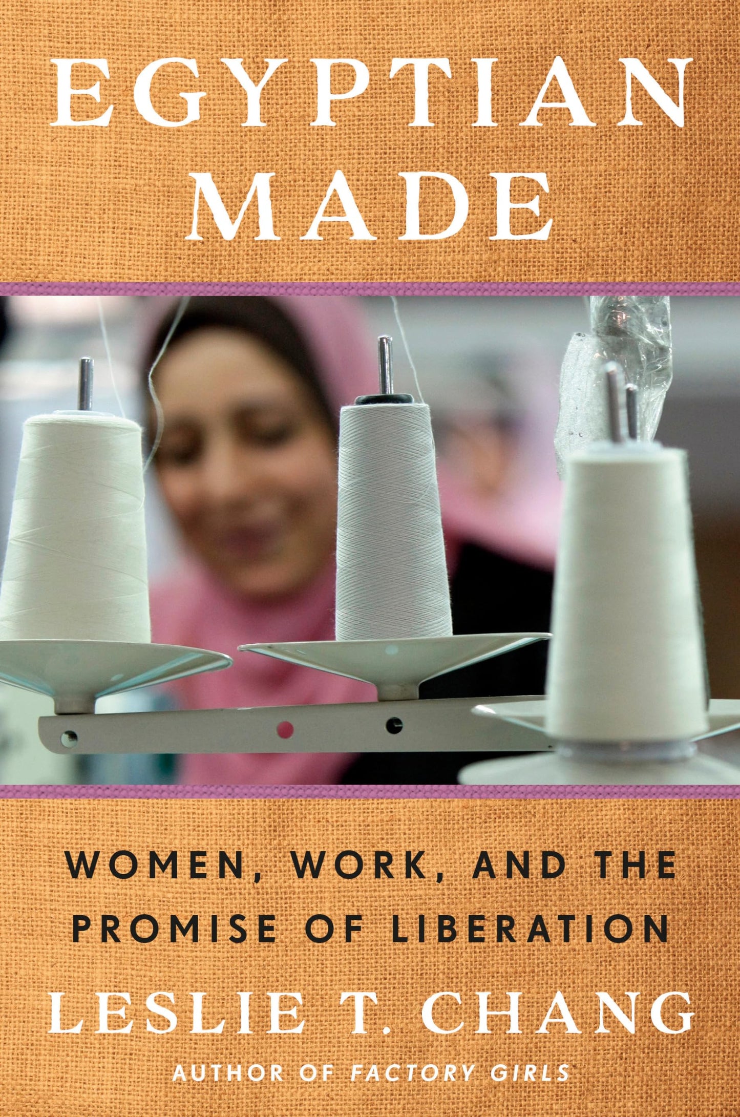 Egyptian Made: Women, Work, and the Promise of Liberation book cover
