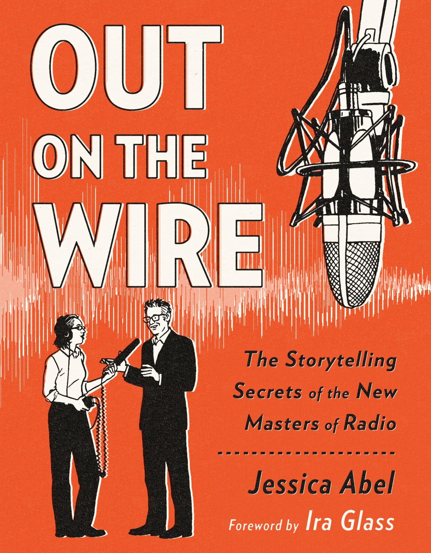 Out on the Wire: The Storytelling Secrets of the New Masters of Radio book cover