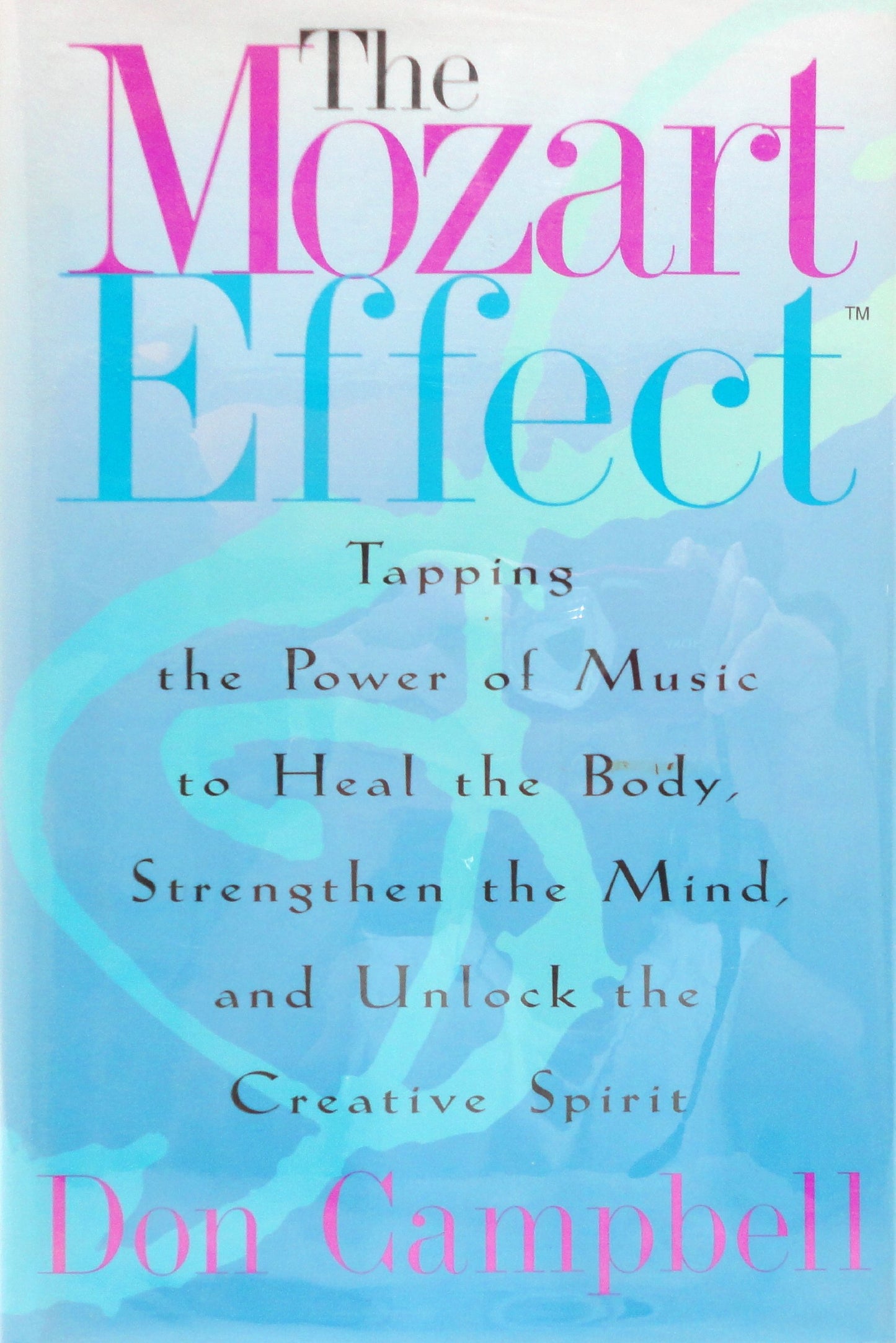 Mozart Effect: Tapping the Power of Music to Heal the Body, Strengthen the Mind, and Unlock the Creative Spirit book cover