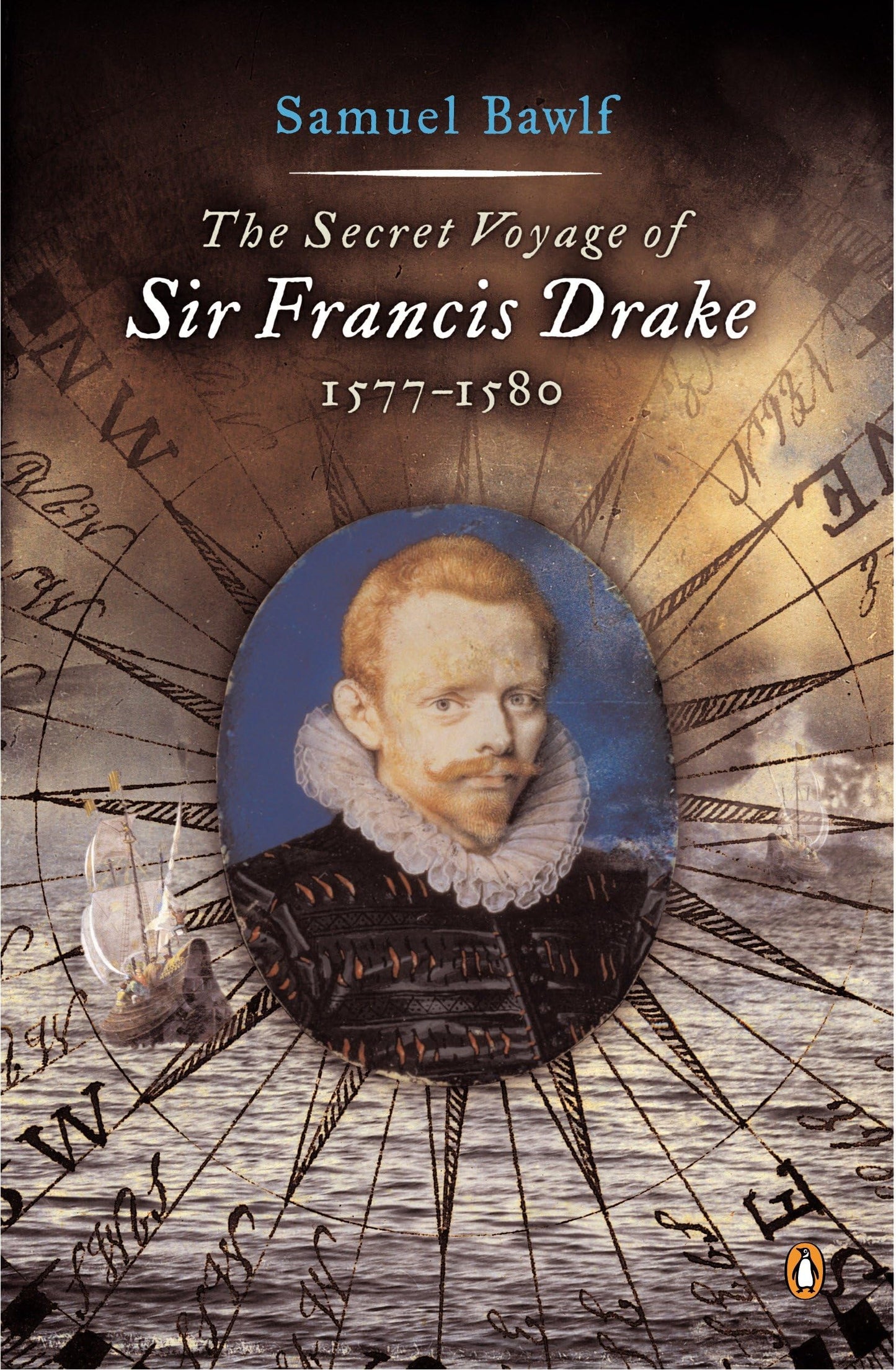 Secret Voyage of Sir Francis Drake: 1577-1580