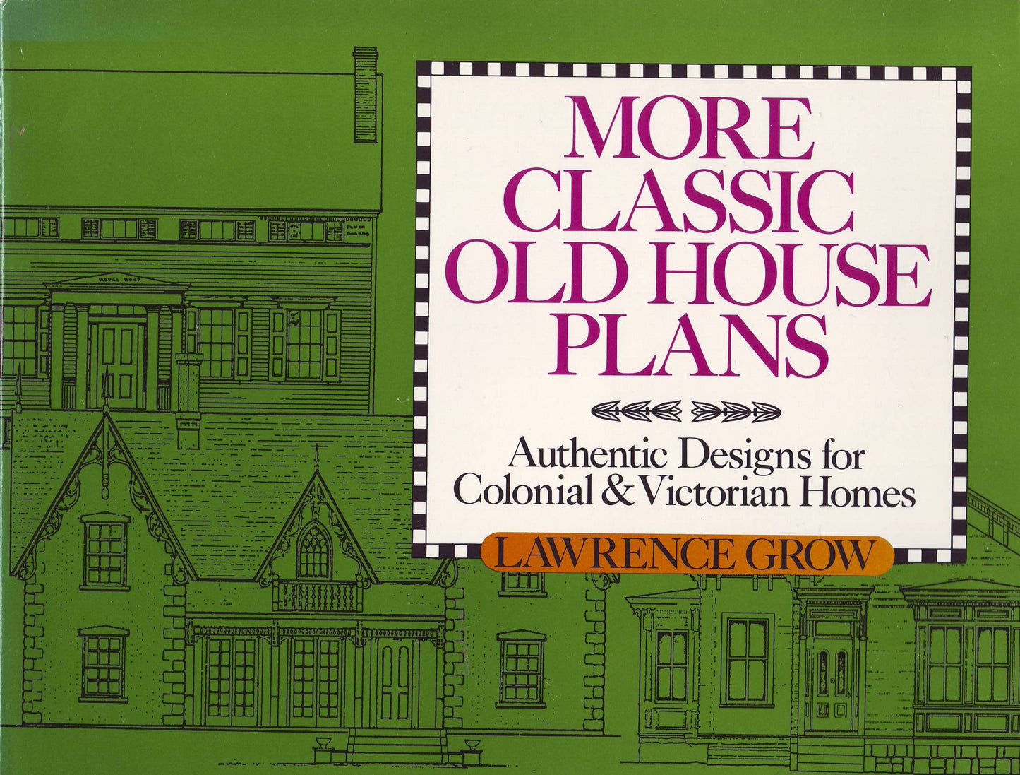More Classic Old House Plans: Authentic Designs for Colonial and Victorian Homes book cover