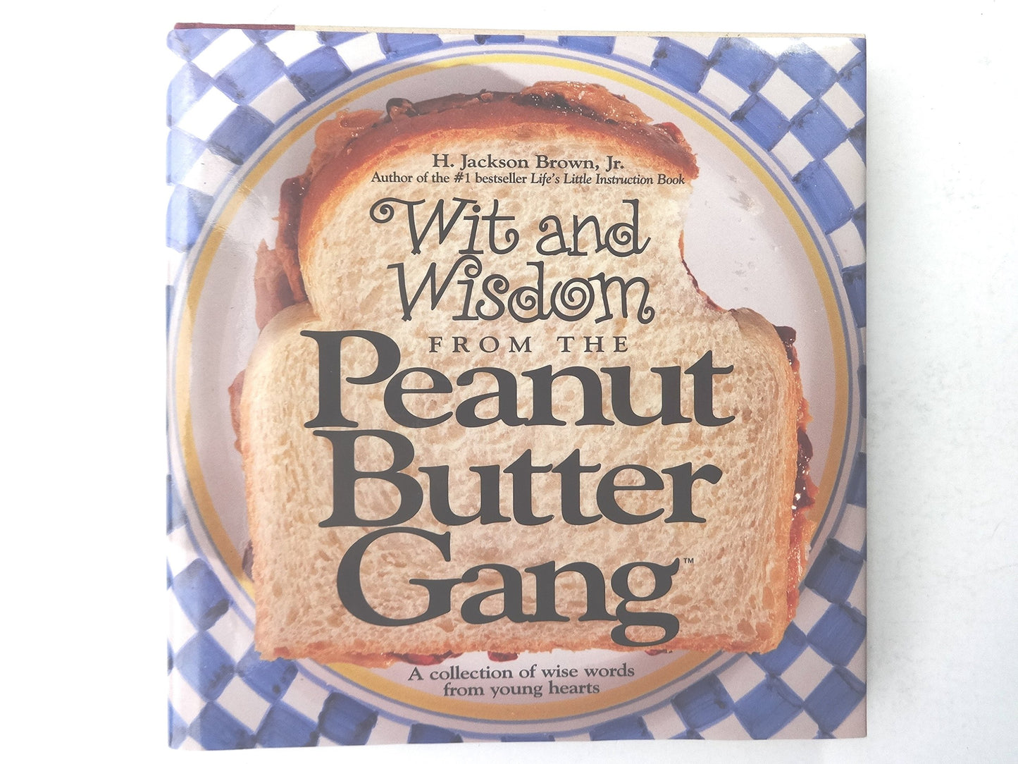 Wit and Wisdom from the Peanut Butter Gang: A Collection of Wise Words from Young Hearts book cover
