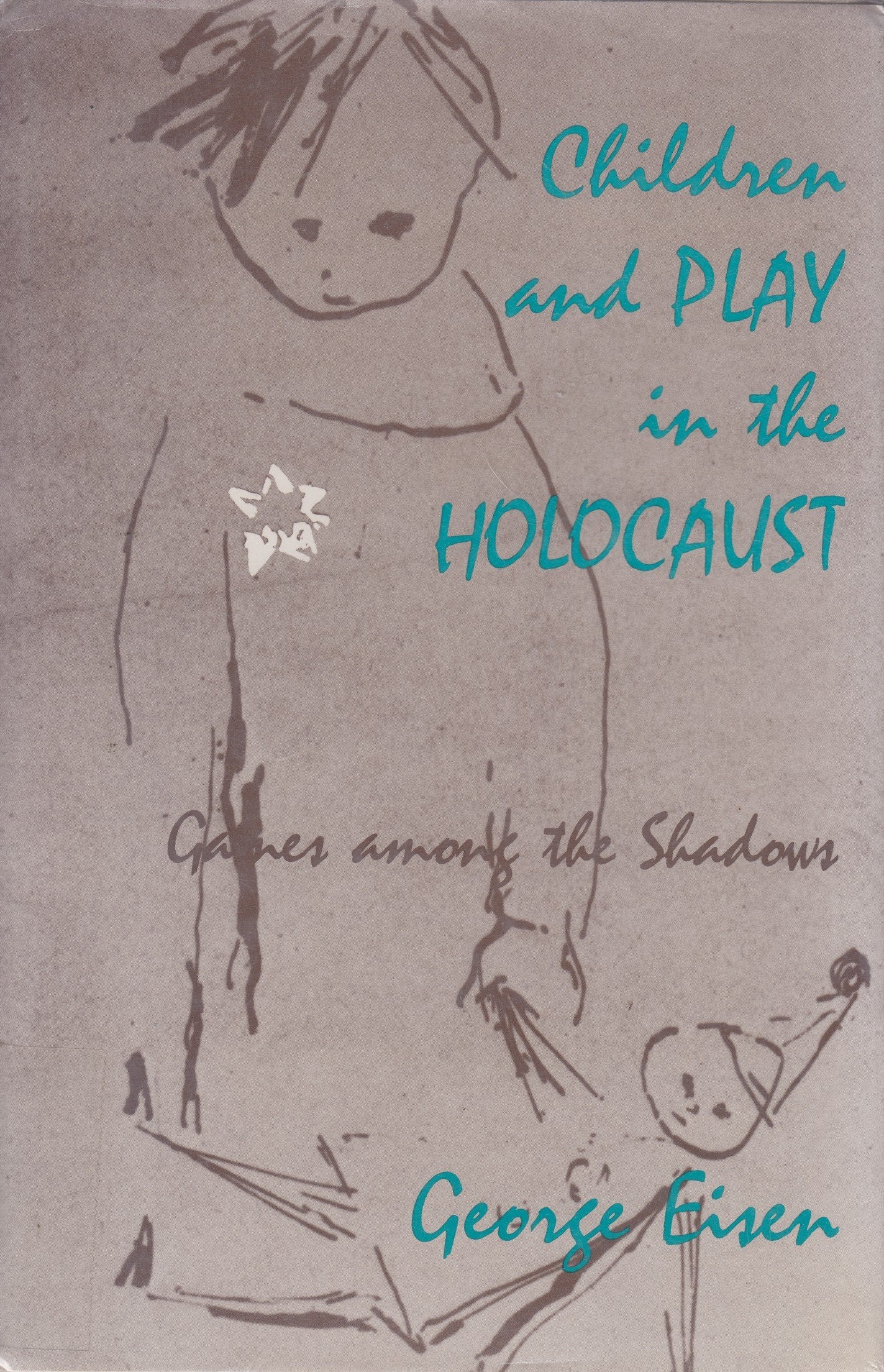 Children and Play in the Holocaust: Games Among the Shadows book cover
